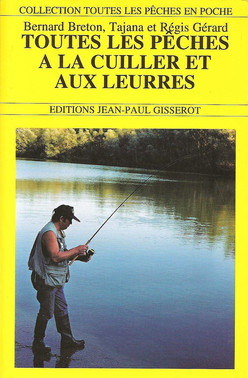 Toutes les pêches à la cuiller et aux leurres 9782877472319