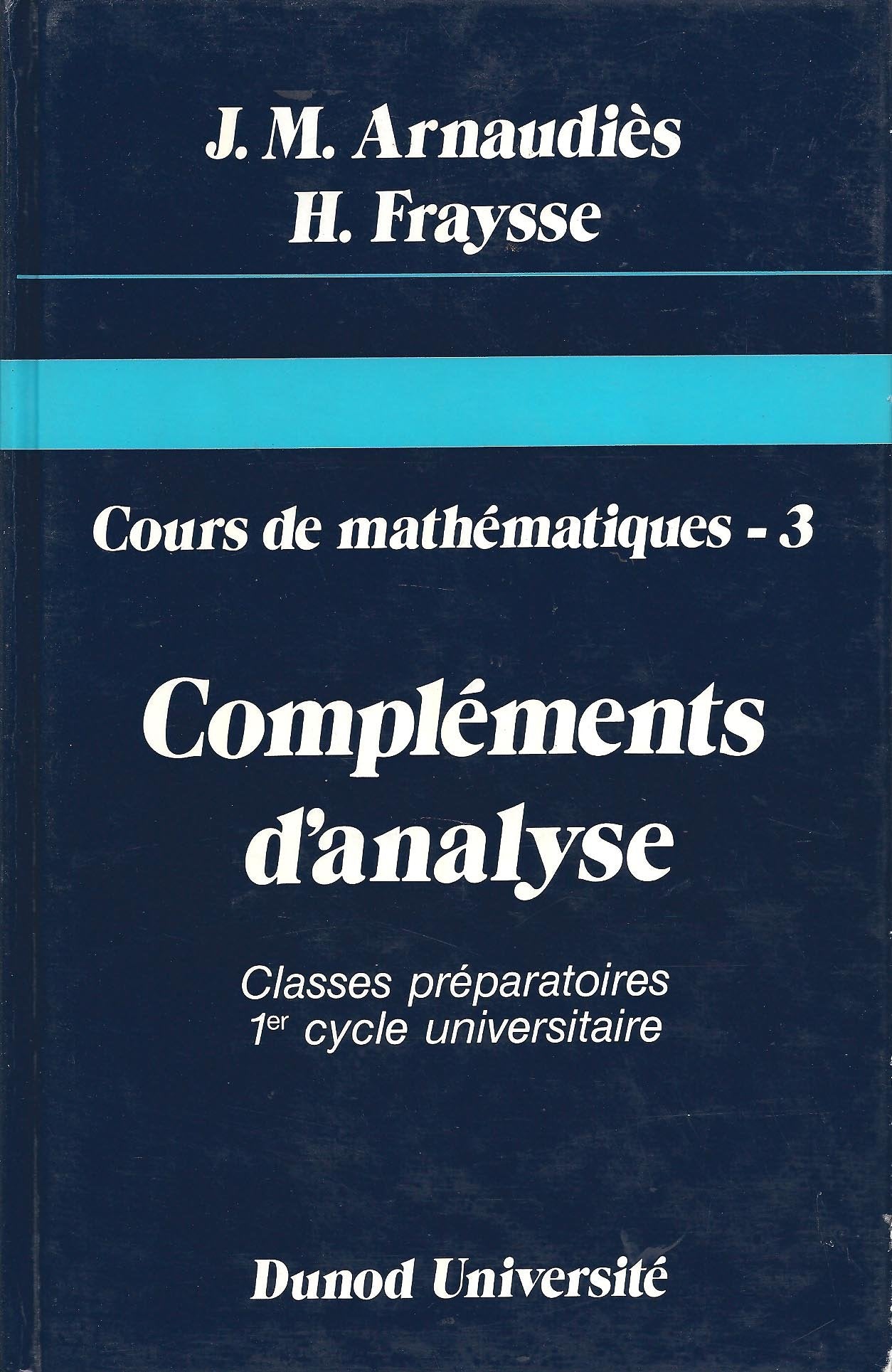 Cours de mathématiques, tome 3 - Compléments d'analyse 9782040165253