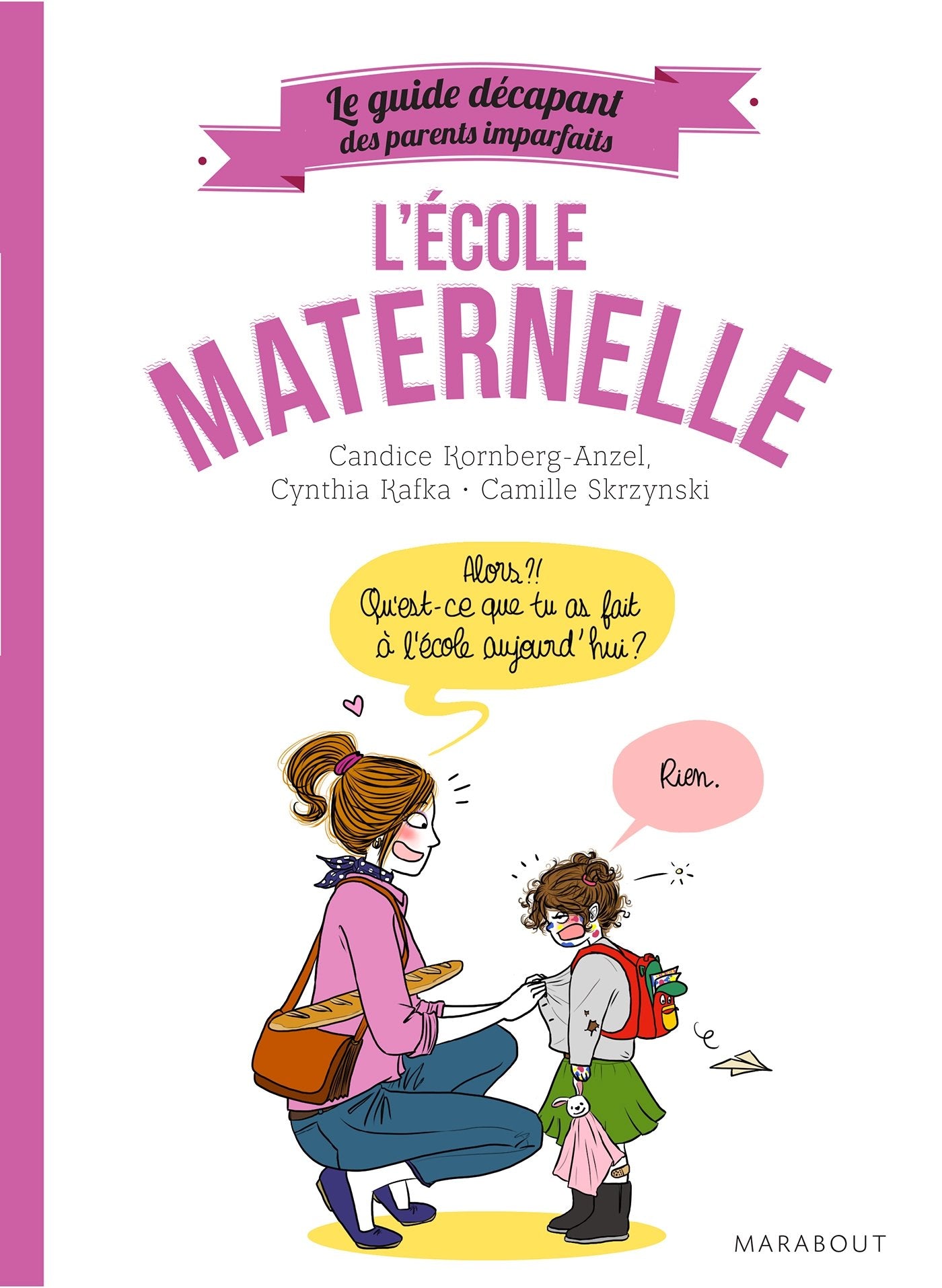 Guide des parents imparfaits : A la maternelle 9782501112154