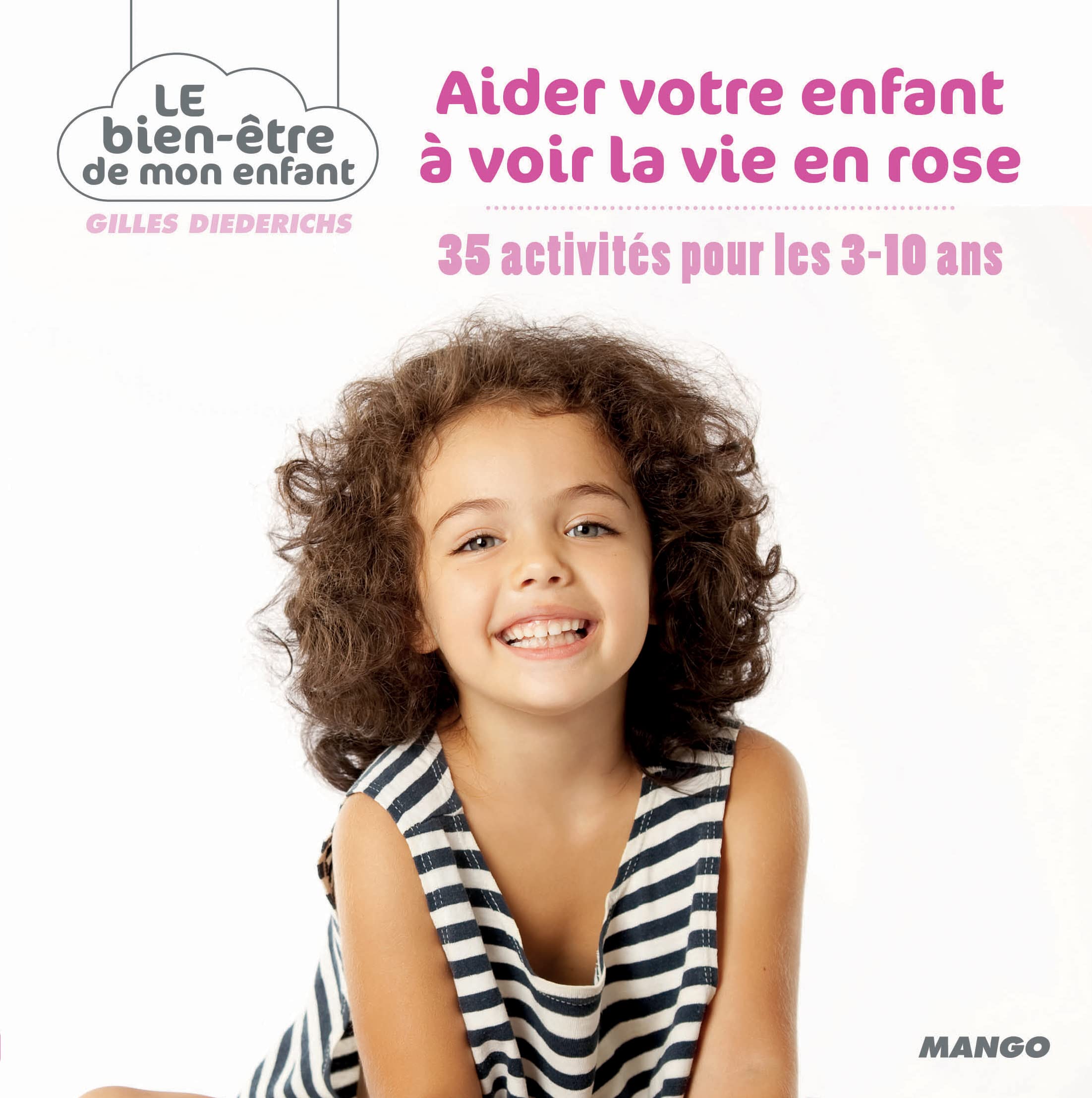 Aider votre enfant à voir la vie en rose: 35 activités pour les 3-10 ans 9782317004278