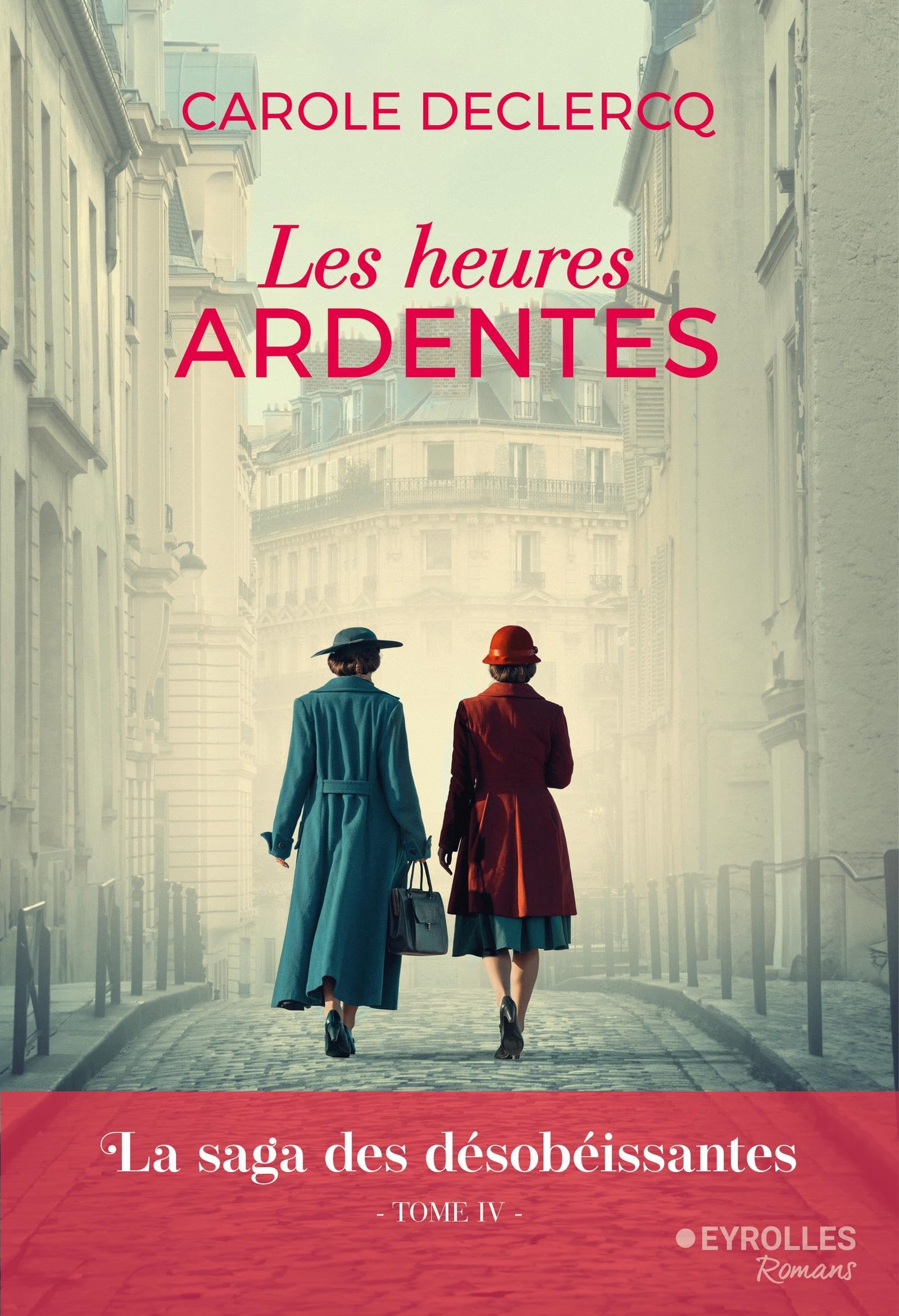 Les heures ardentes: La saga des désobéissantes (tome 4) 9782416017926
