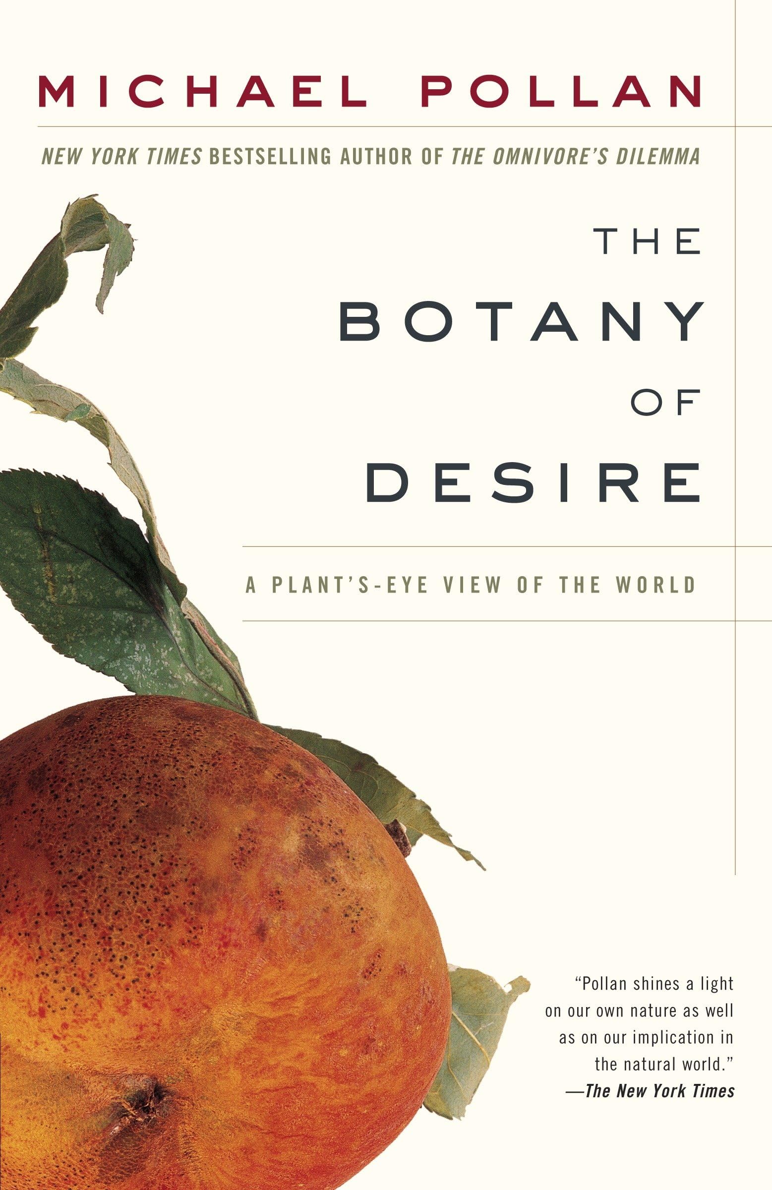 The Botany of Desire: A Plant's-Eye View of the World 9780375760396