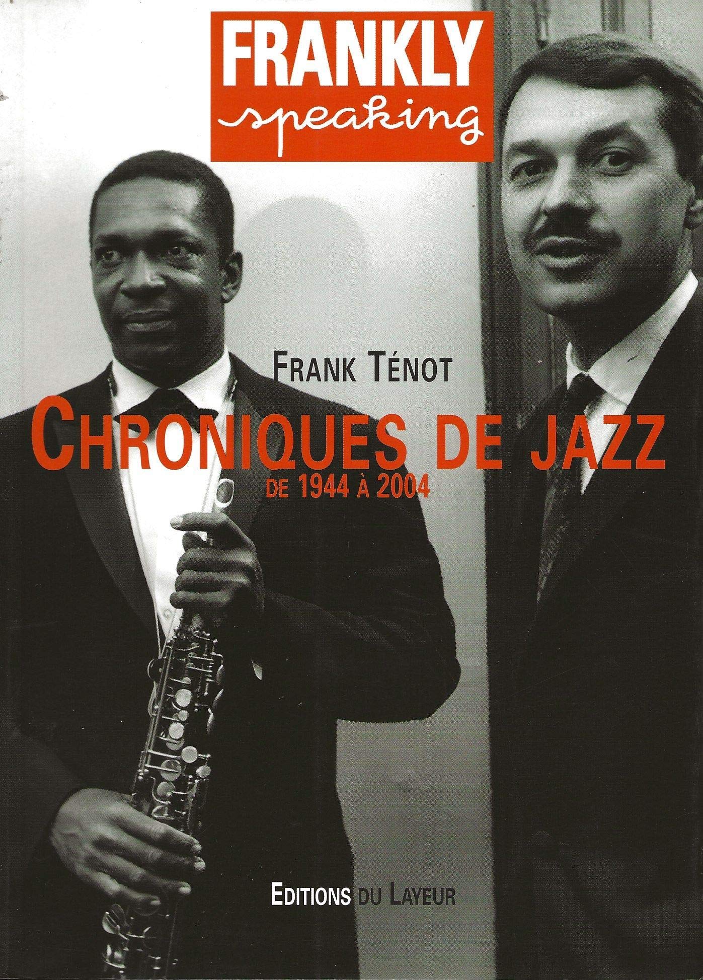 Frankly Speaking - Chroniques de jazz, de 1944 à 2004 9782911468902
