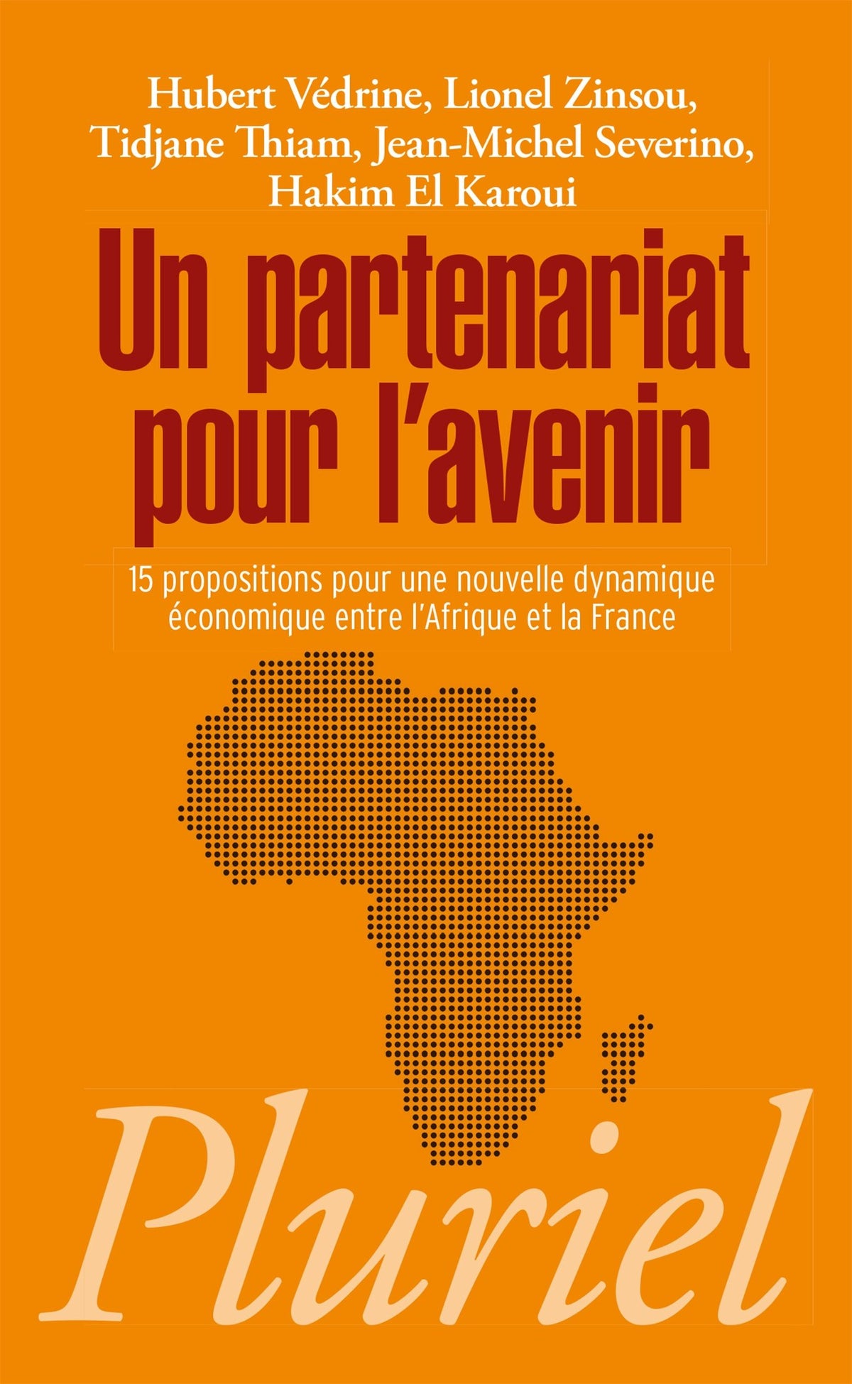 Un partenariat pour l'avenir: 15 propositions pour une nouvelle dynamique économique entre l'Afrique et la France 9782818504215