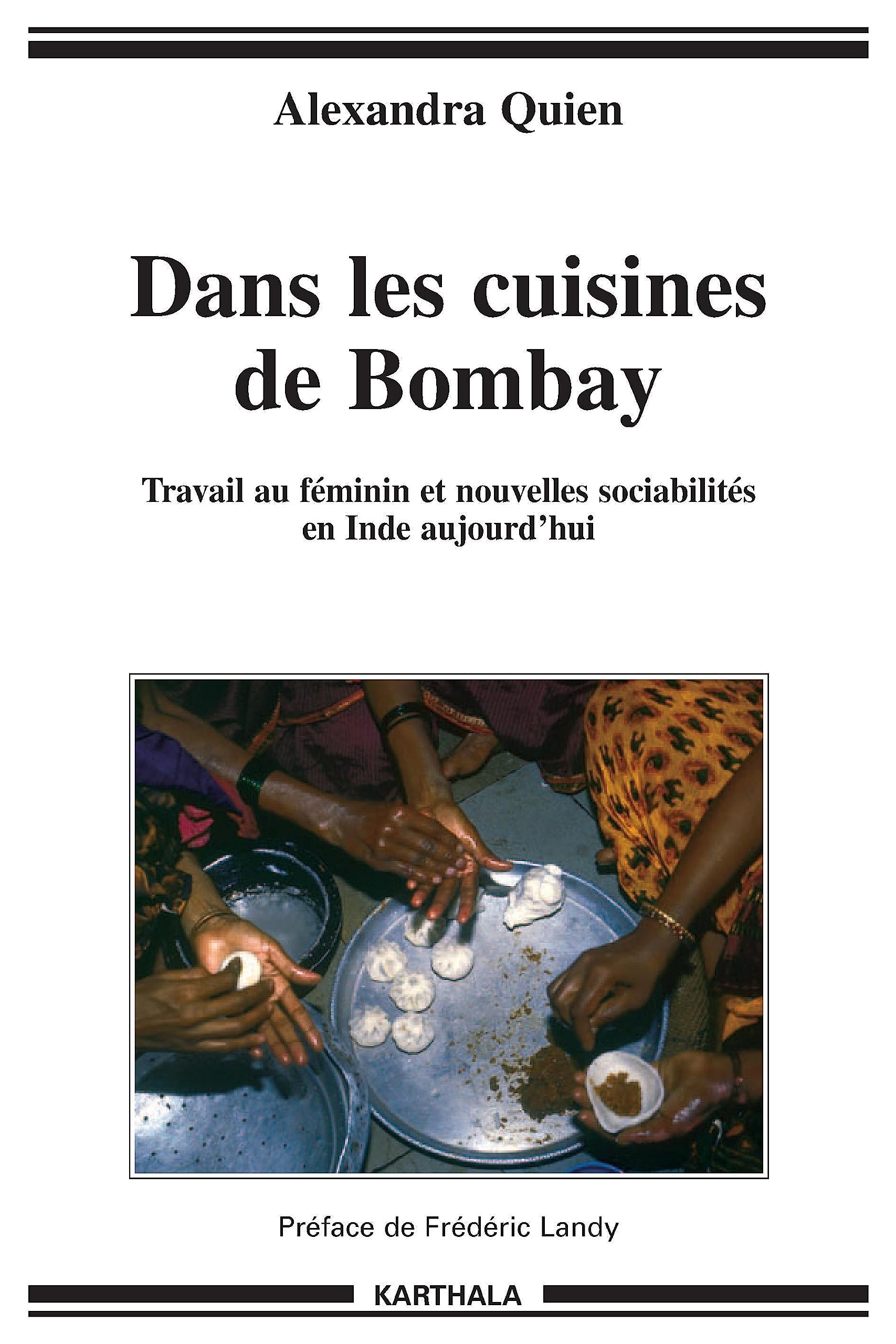 Dans les cuisines de Bombay : Travail au féminin et nouvelles sociabilités en Inde aujourd'hui 9782845869332