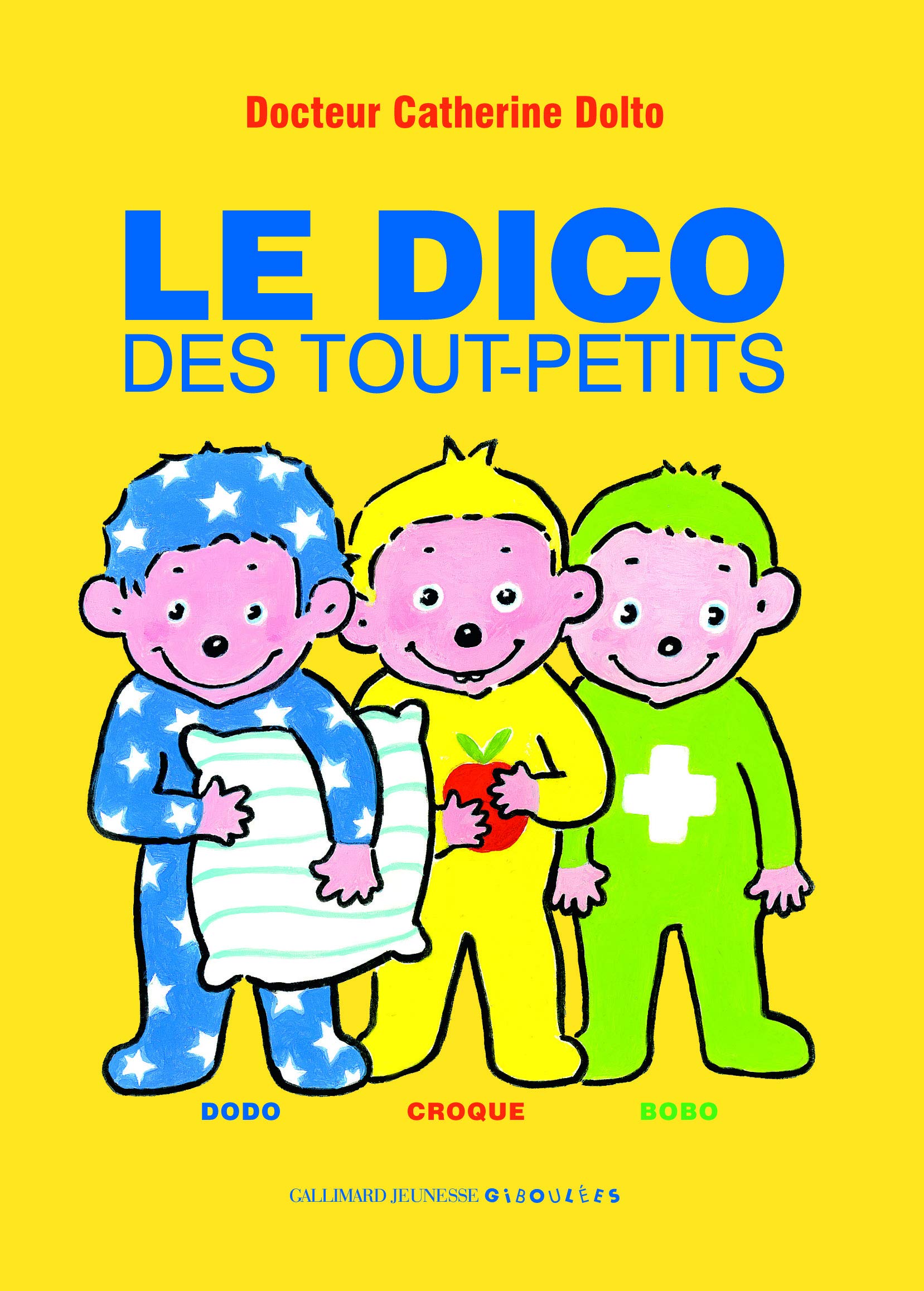 LE DICO DES TOUT PETITS - DR CATHERINE DOLTO 9782070630783