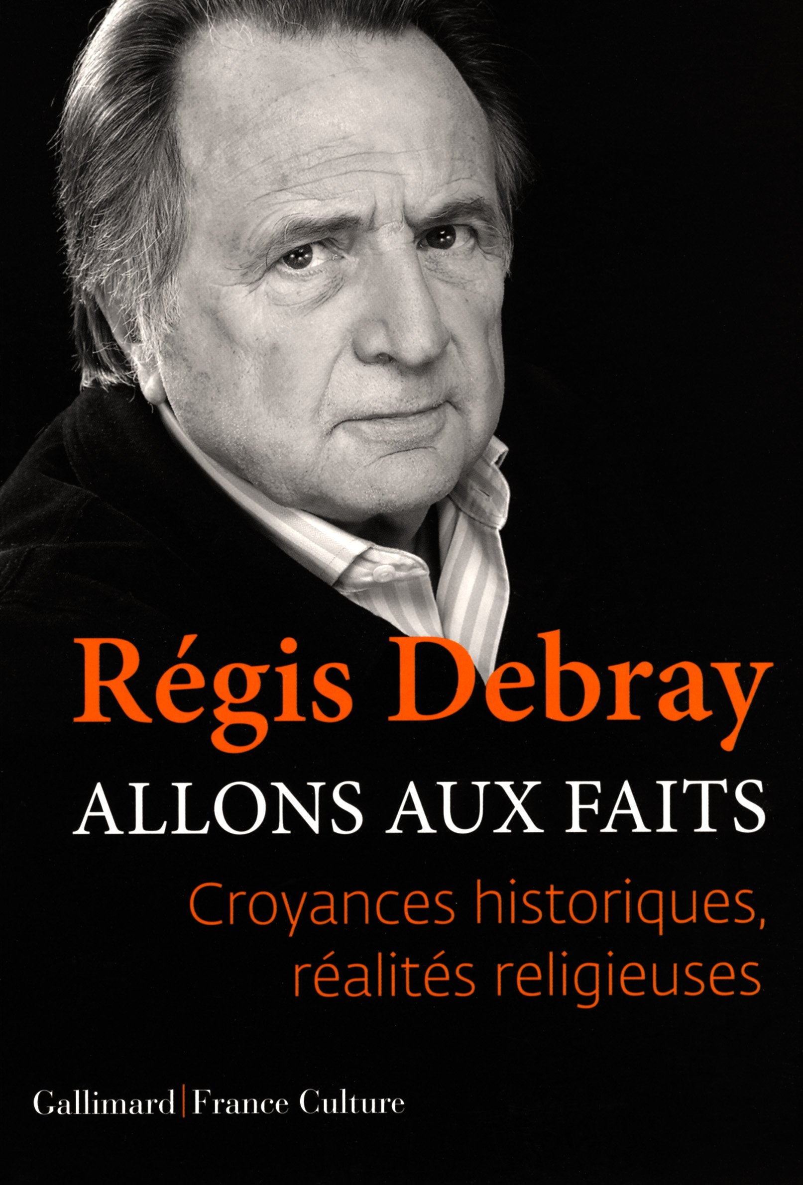 Allons aux faits: Croyances historiques, réalités religieuses 9782072699368