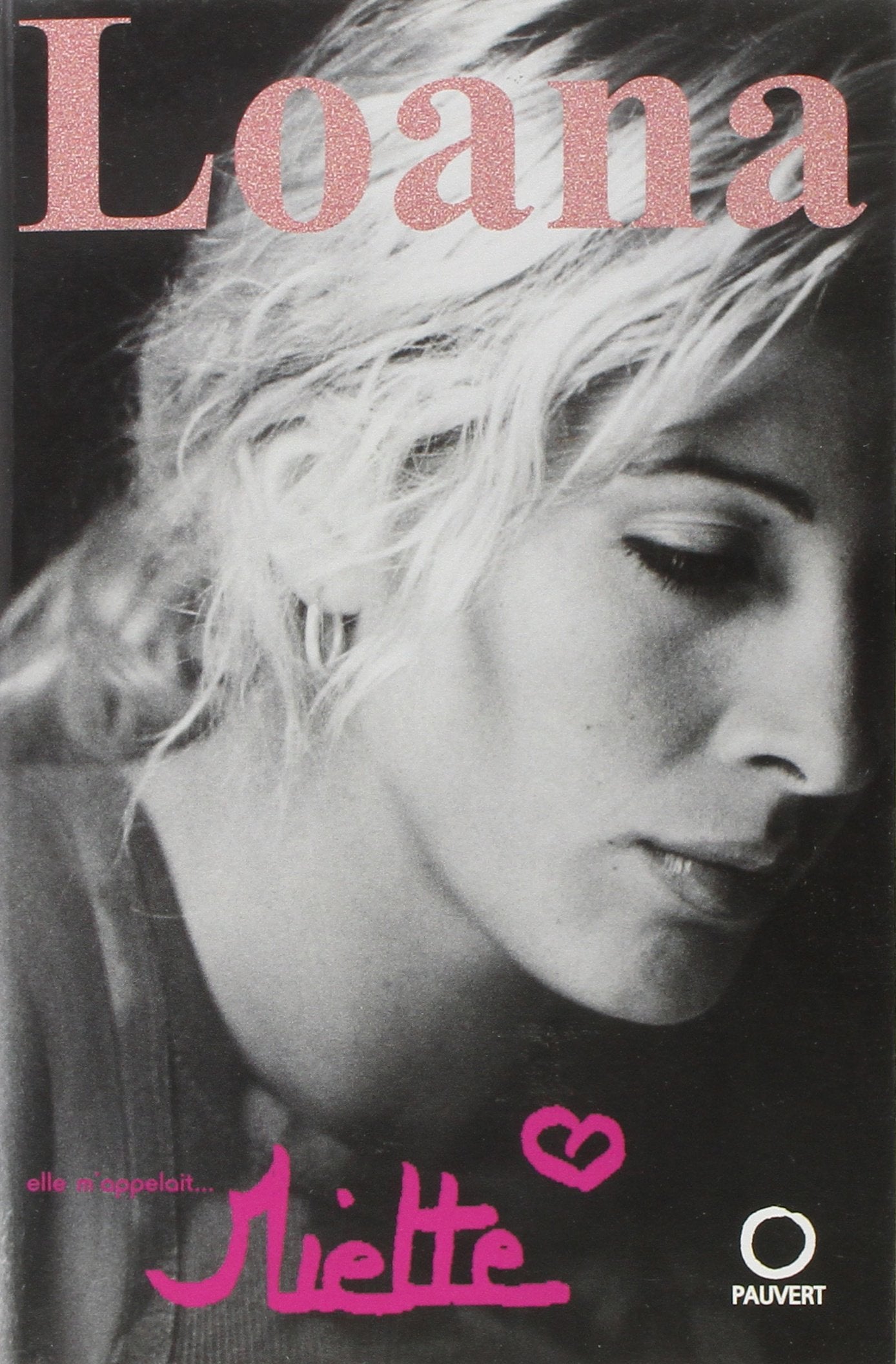 Loana : Elle m'appelait ...Miette 9782720214554