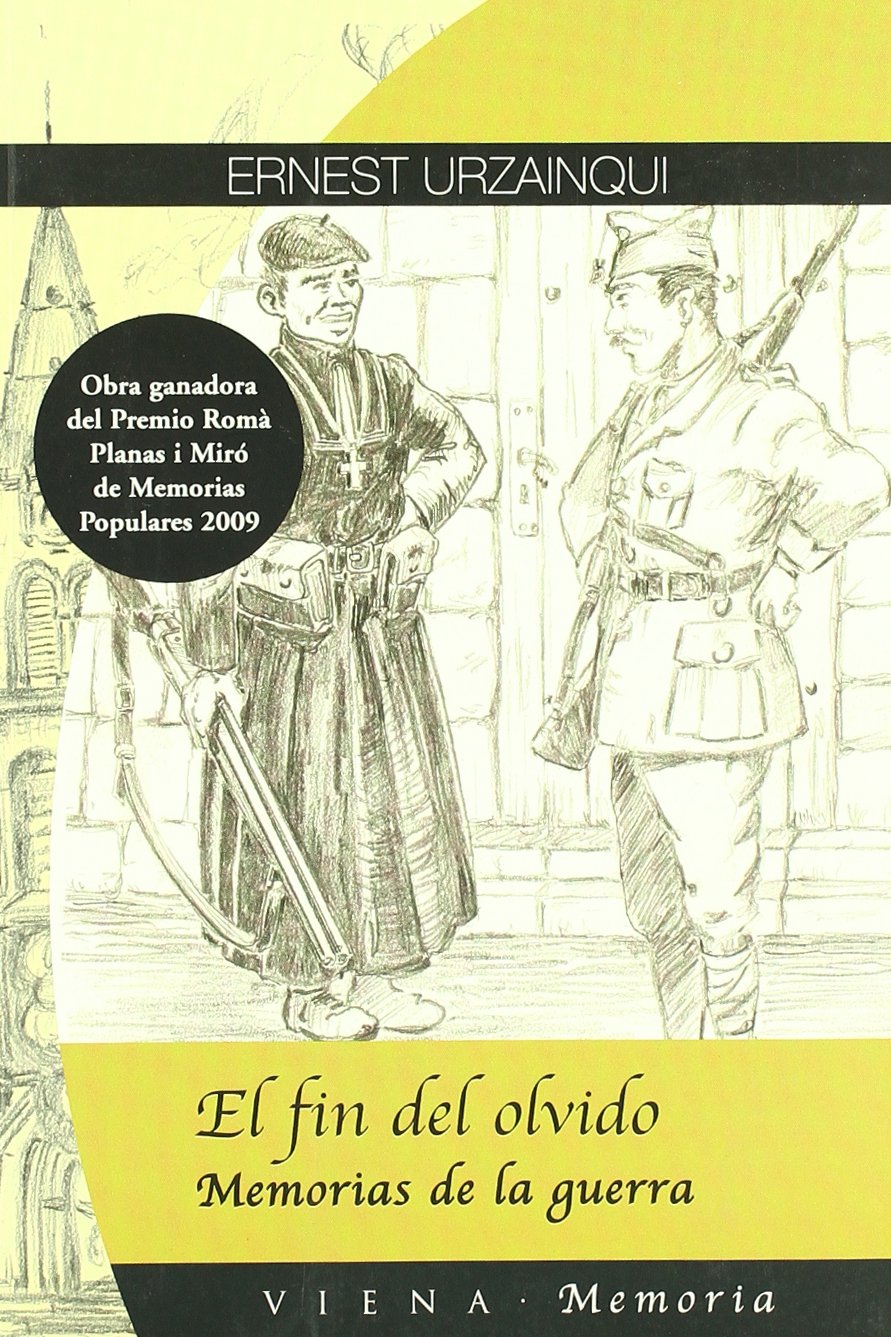 El Fin del Olvido: Memorias de La Guerra 9788483305935
