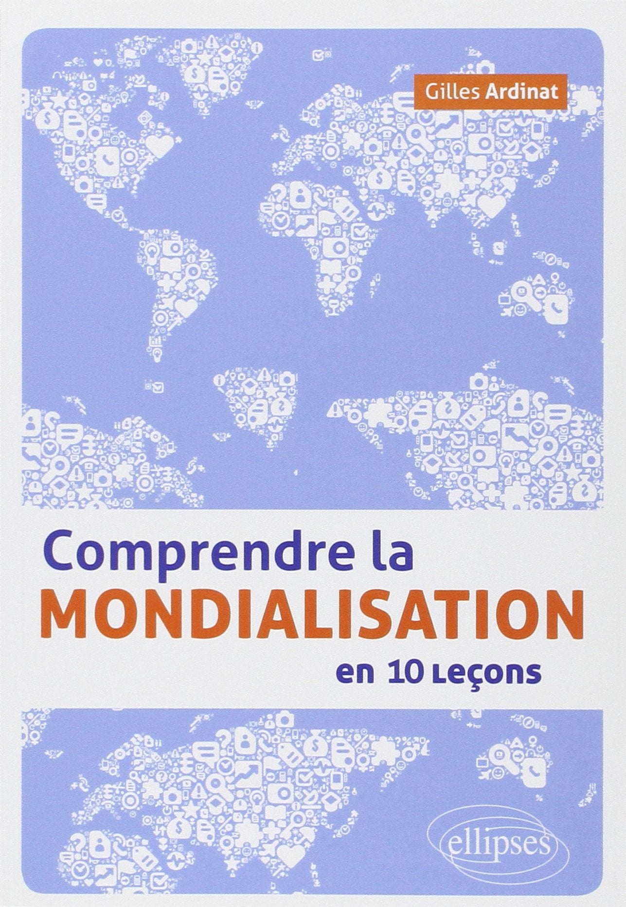 Comprendre la Mondialisation en 10 Leçons 9782729874612