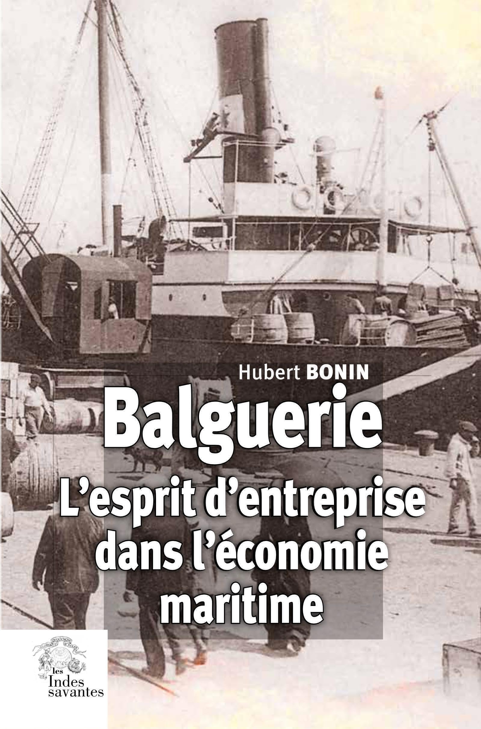 Balguerie. L'esprit d'entreprise dans l'économie maritime 9782846546546