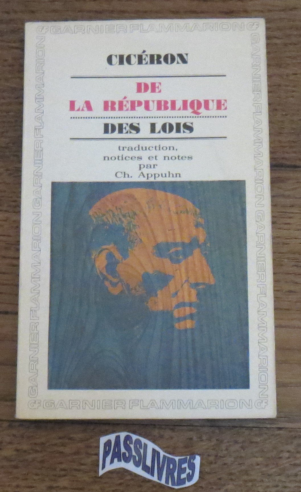 Cicéron : De la République ; Des Lois. Traduction, notices et notes par Charles Appuhn