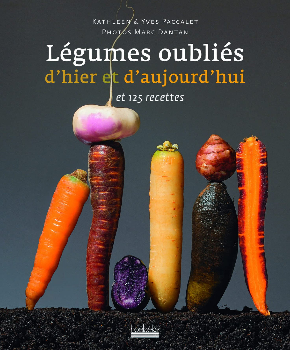 Légumes Oubliés d'Hier et d'Aujourd'hui 9782842303600