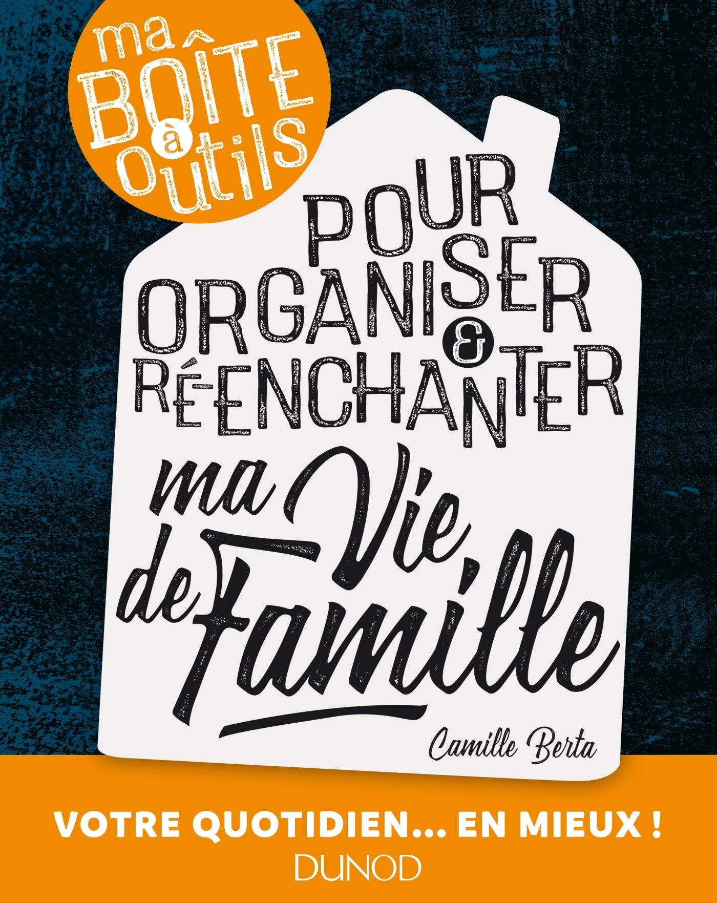 Ma boîte à outils pour organiser et ré-enchanter ma vie de famille 9782100772131