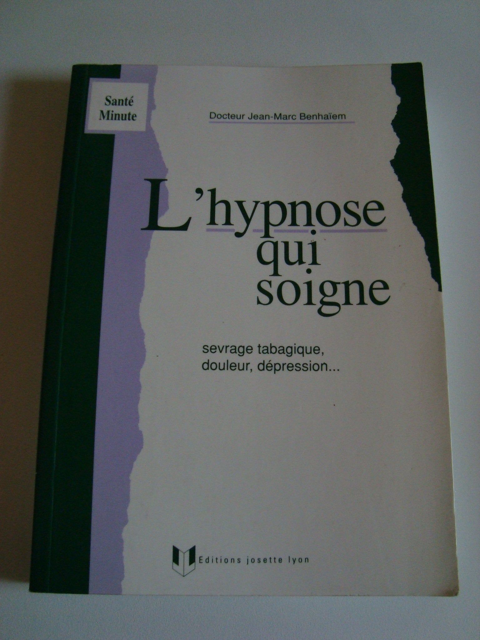 L'hypnose qui soigne: Sevrage tabagique, douleur, dépression 9782906757707