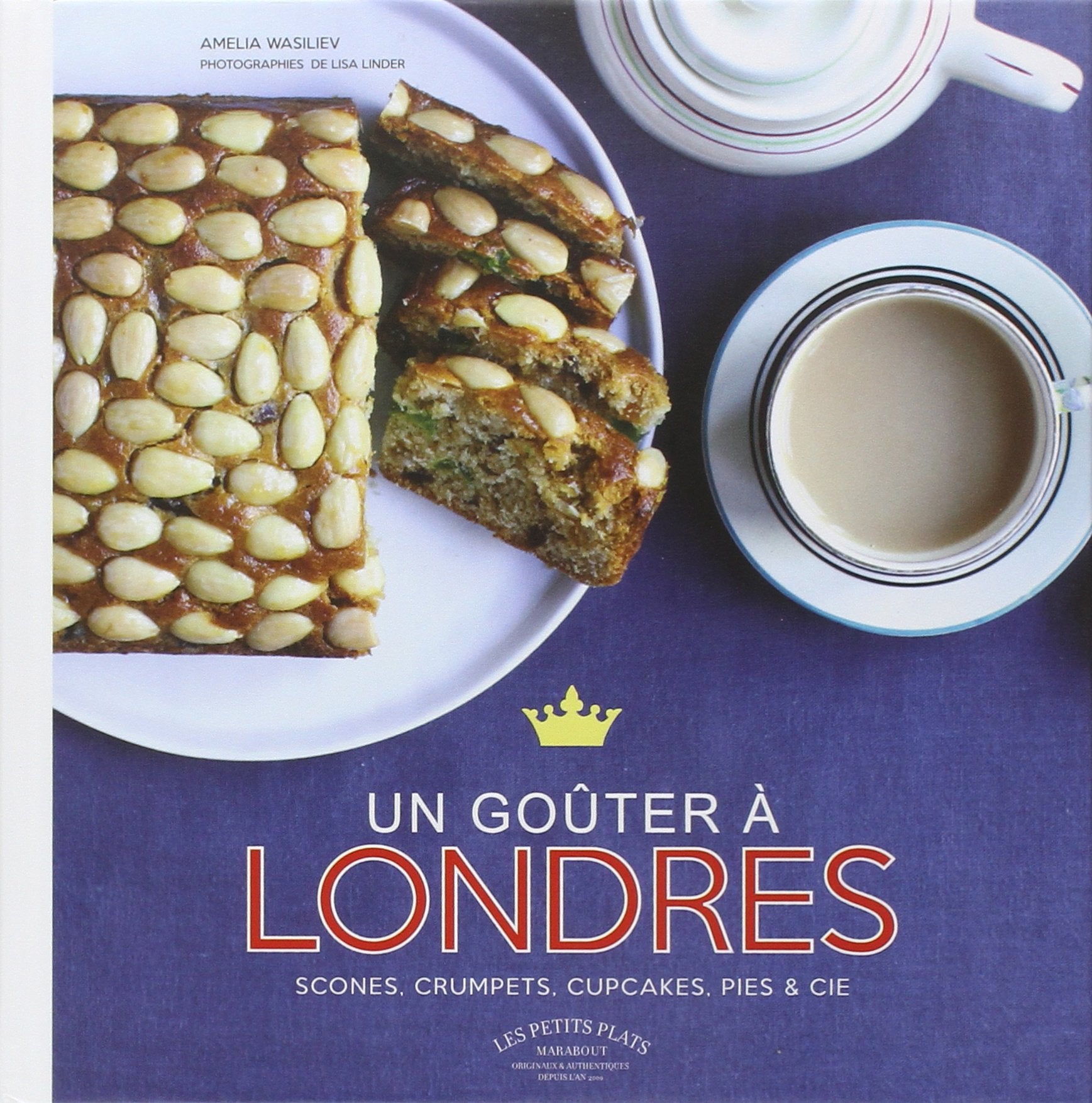 Un goûter a Londres: Scones, cookies, cupcakes, pies et cie 9782501077507