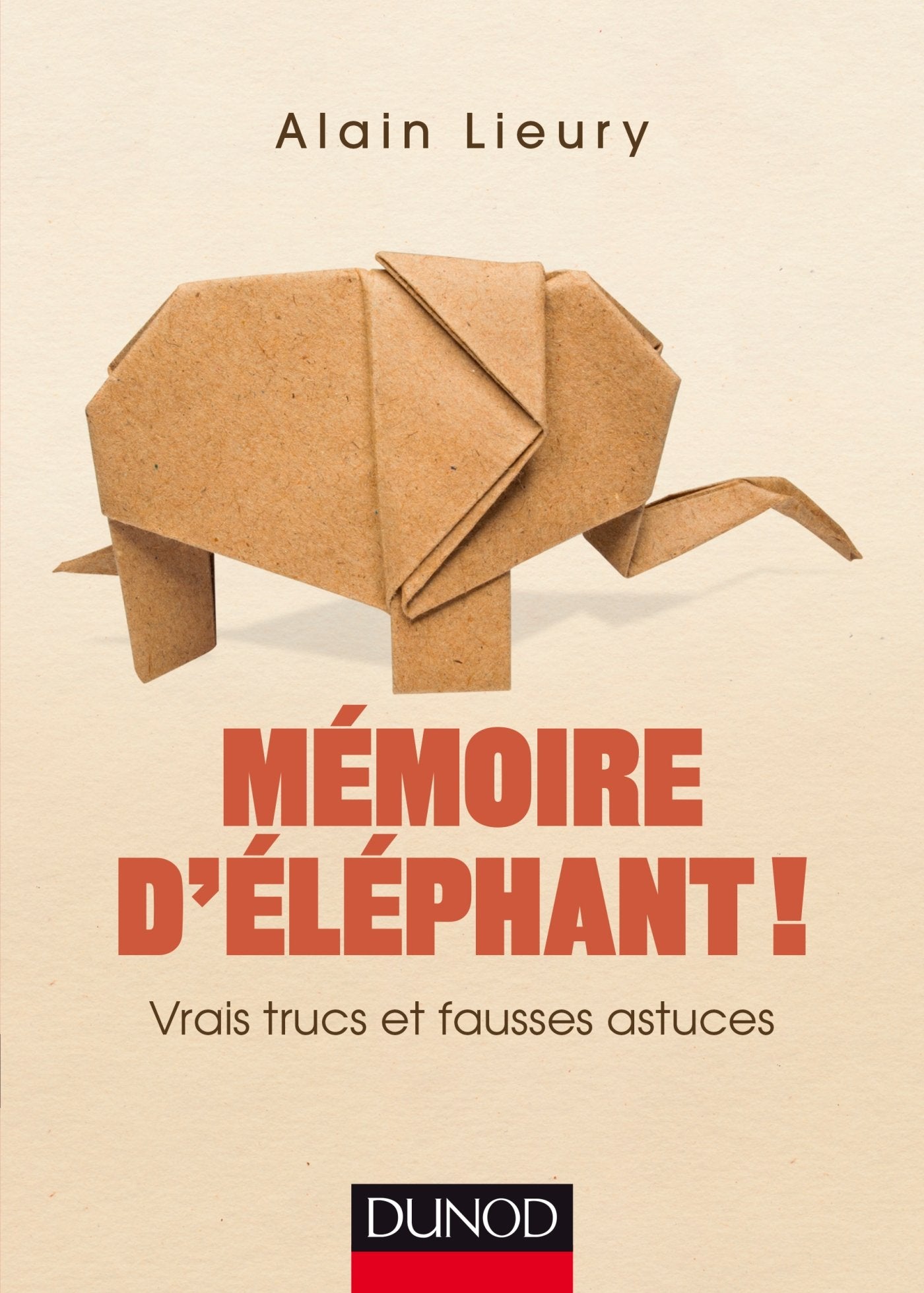 Mémoire d'éléphant ! Vrais trucs et fausses astuces 9782100739288