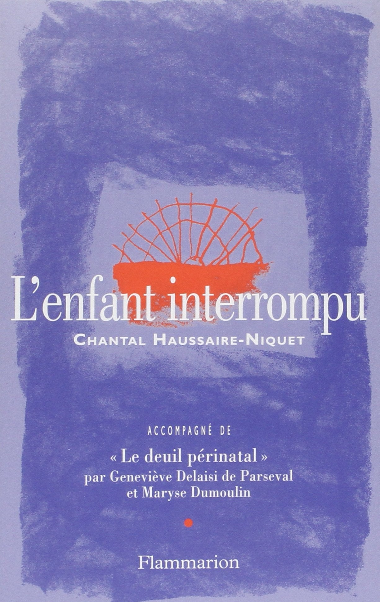 L'Enfant interrompu: ACCOMPAGNE DE "LE DEUIL PERINATAL" 9782080675613