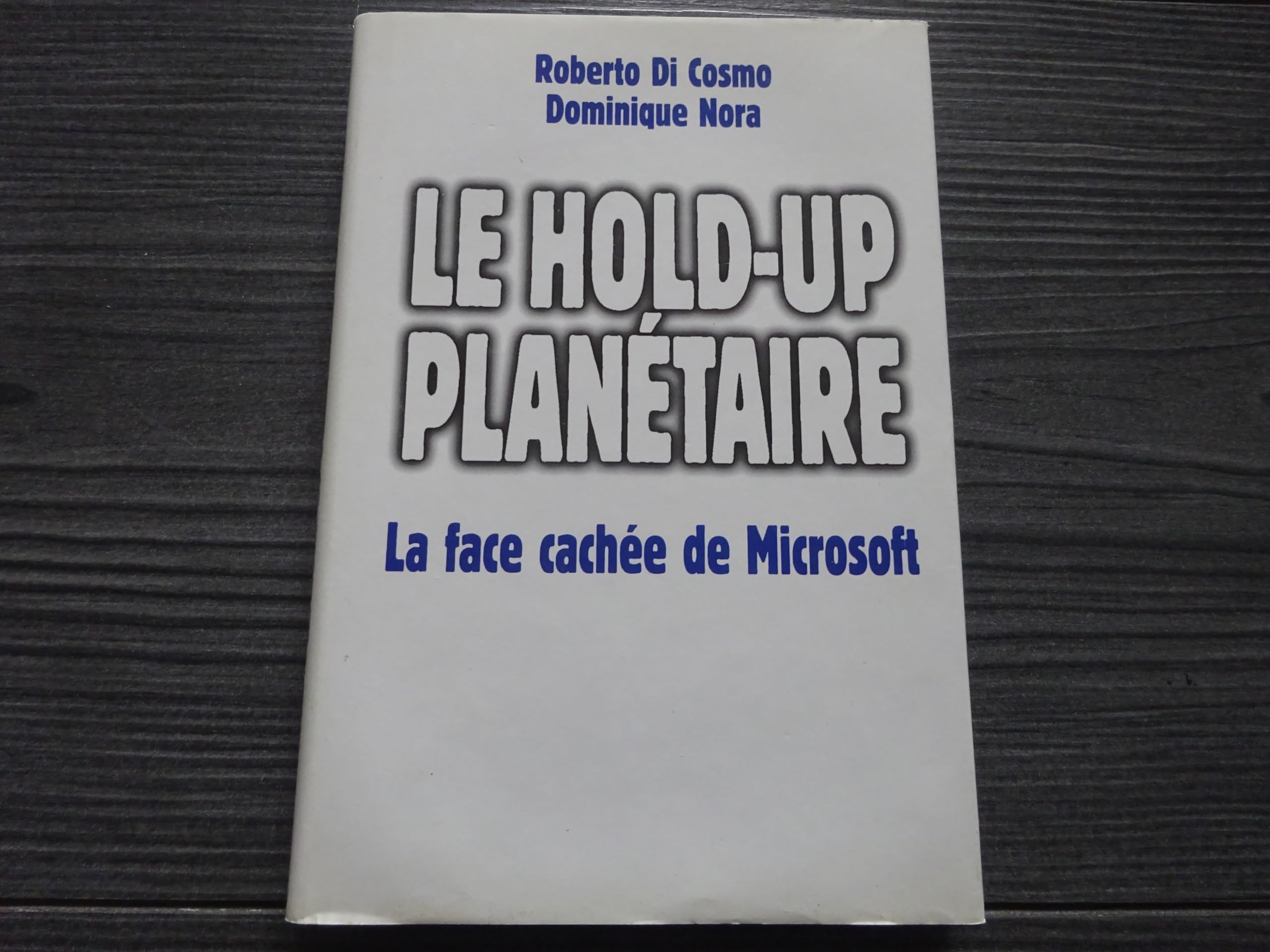 Le Hold-Up Planetaire. La Face Cachee De Microsoft 9782702129234