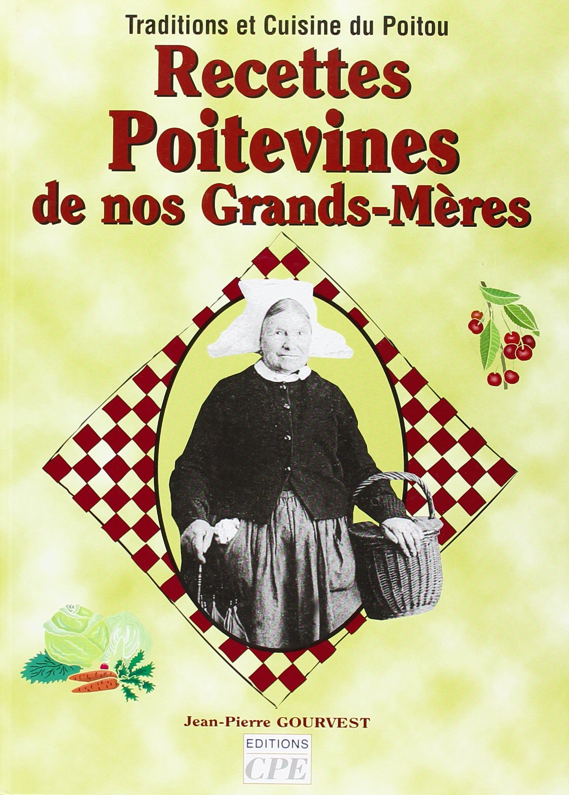 Recettes Poitevines de Nos Grands-Mères 9782845034167