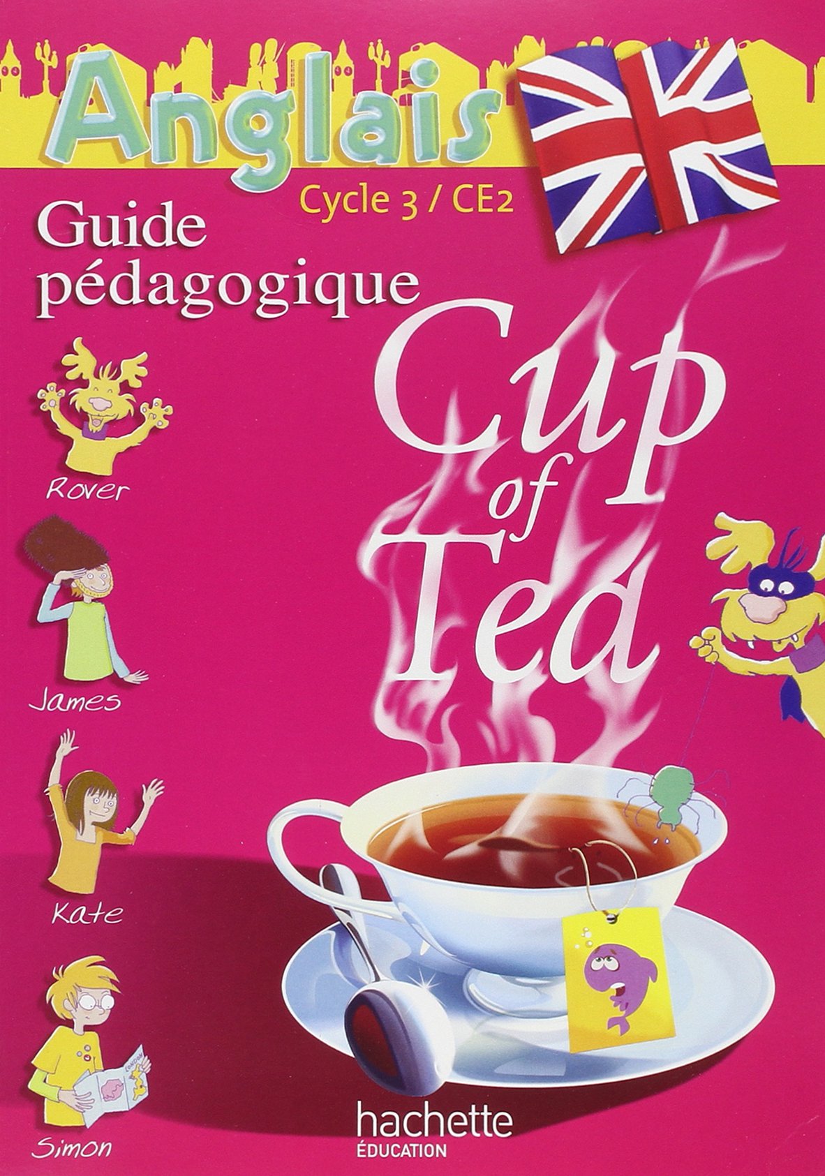 Cup of Tea Anglais CE2 - Guide pédagogique et flashcards - Ed.2006: Anglais 9782011173416