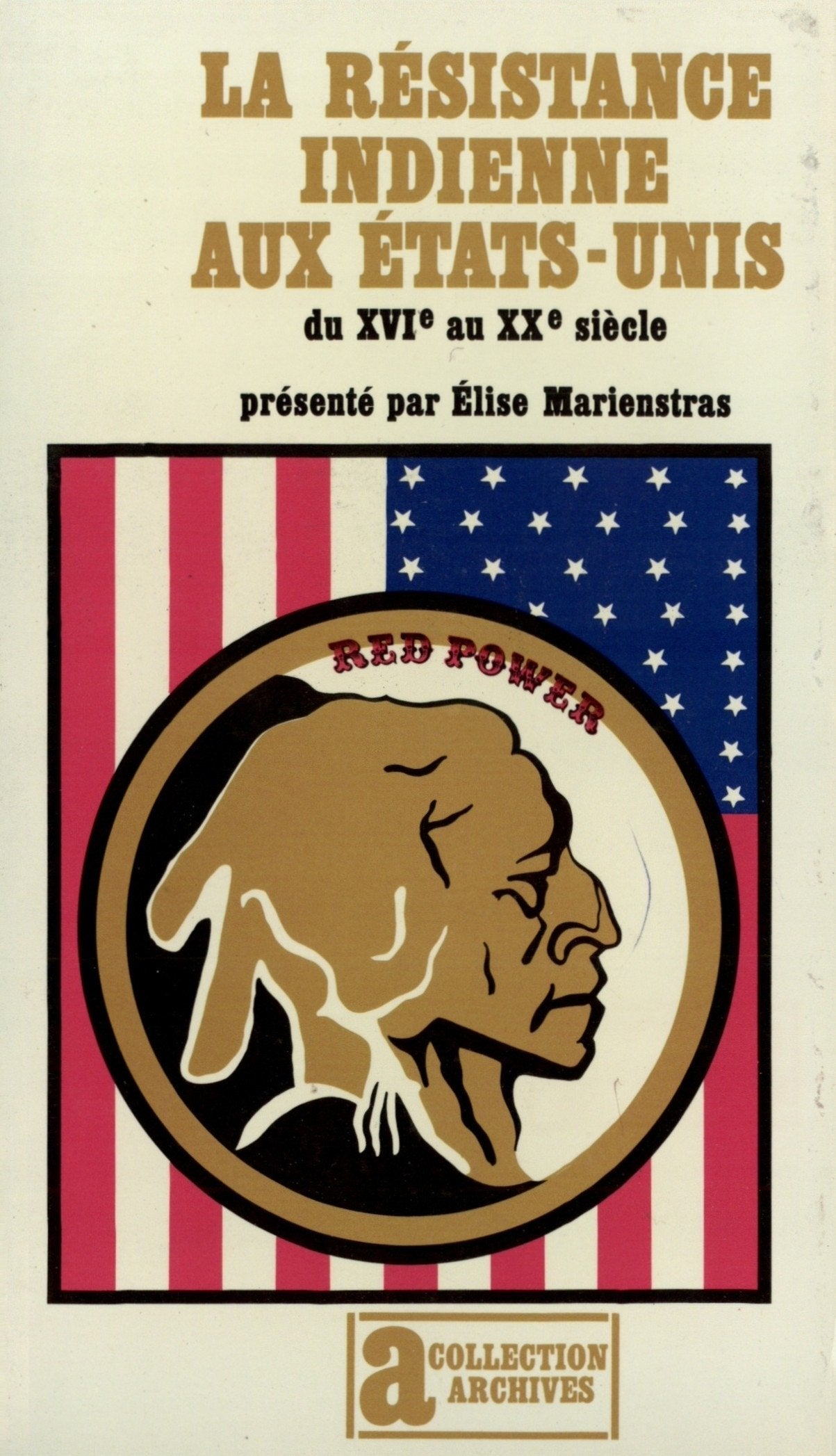 La résistance indienne aux Etats-Unis du XVIe au XXe siècle 9782070299928