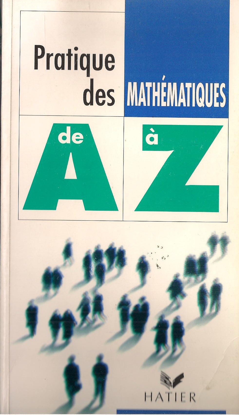 Pratique Des Mathematiques De A A Z 9782218001055