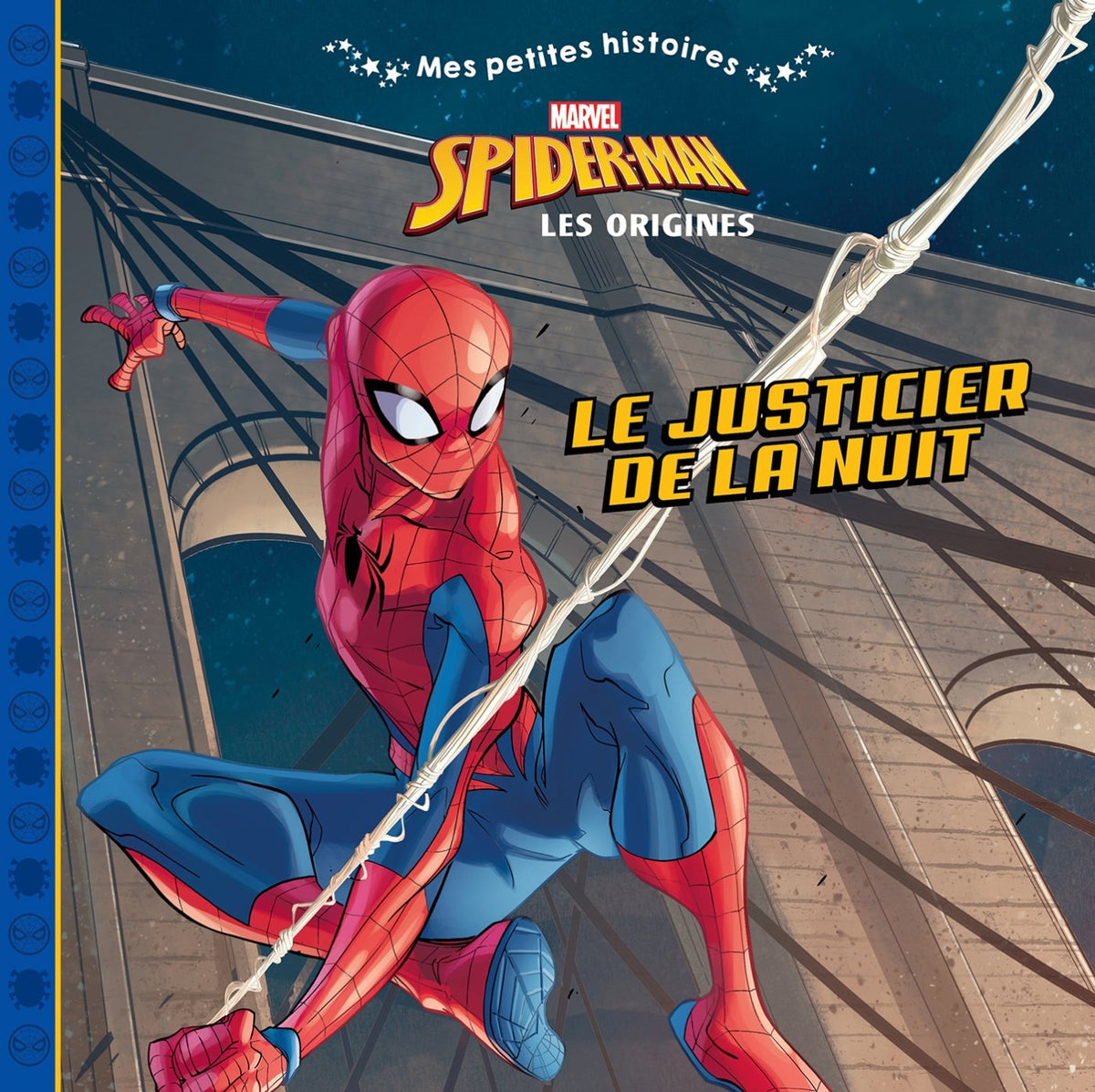 SPIDER-MAN - Mes Petites Histoiress - Le justicier de la nuit - MARVEL 9782017045830