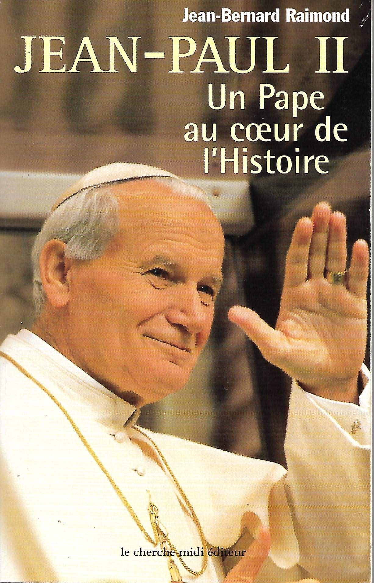 Jean-Paul Ii. Un Pape Au Coeur De L'Histoire 9782862746494