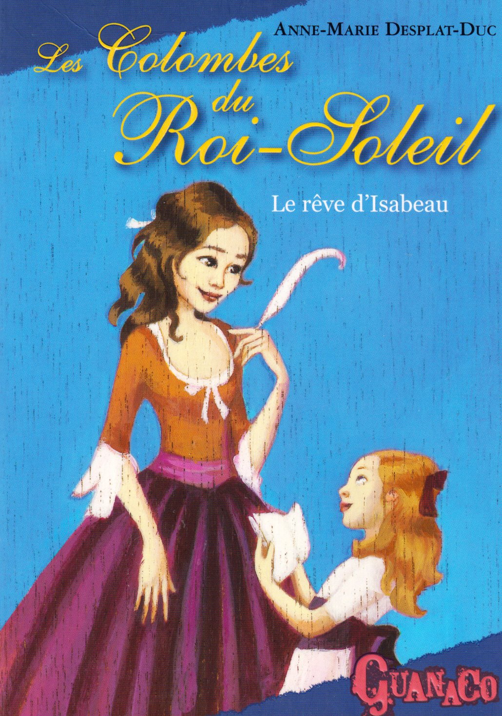 LES COLOMBES DU ROI SOLEIL "LE RÊVE D'ISABEAU" 9782298019209