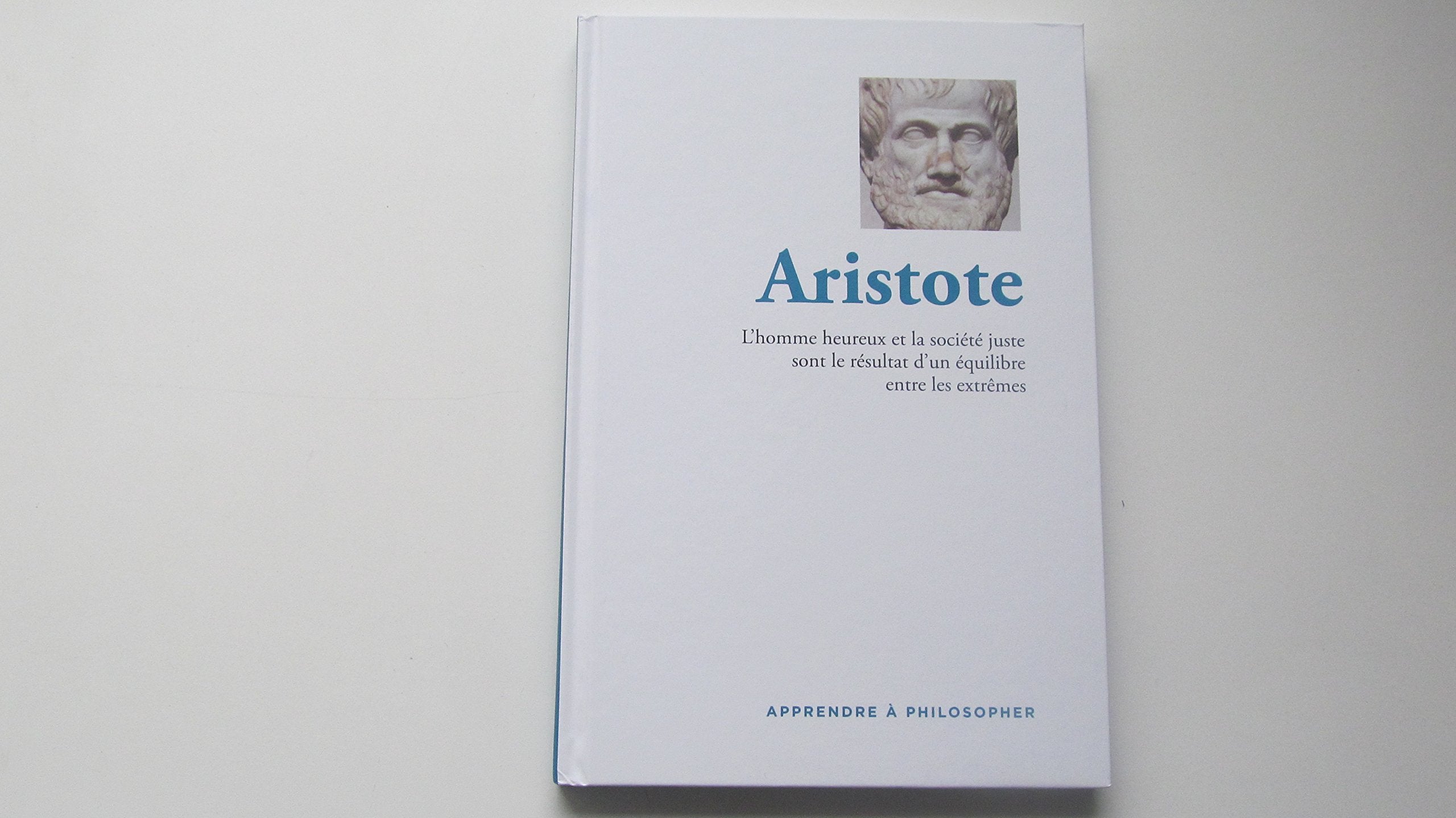Aristote: L'homme heureux et la société juste sont le résultat d'un équilibre entre les extrêmes 9782823703412