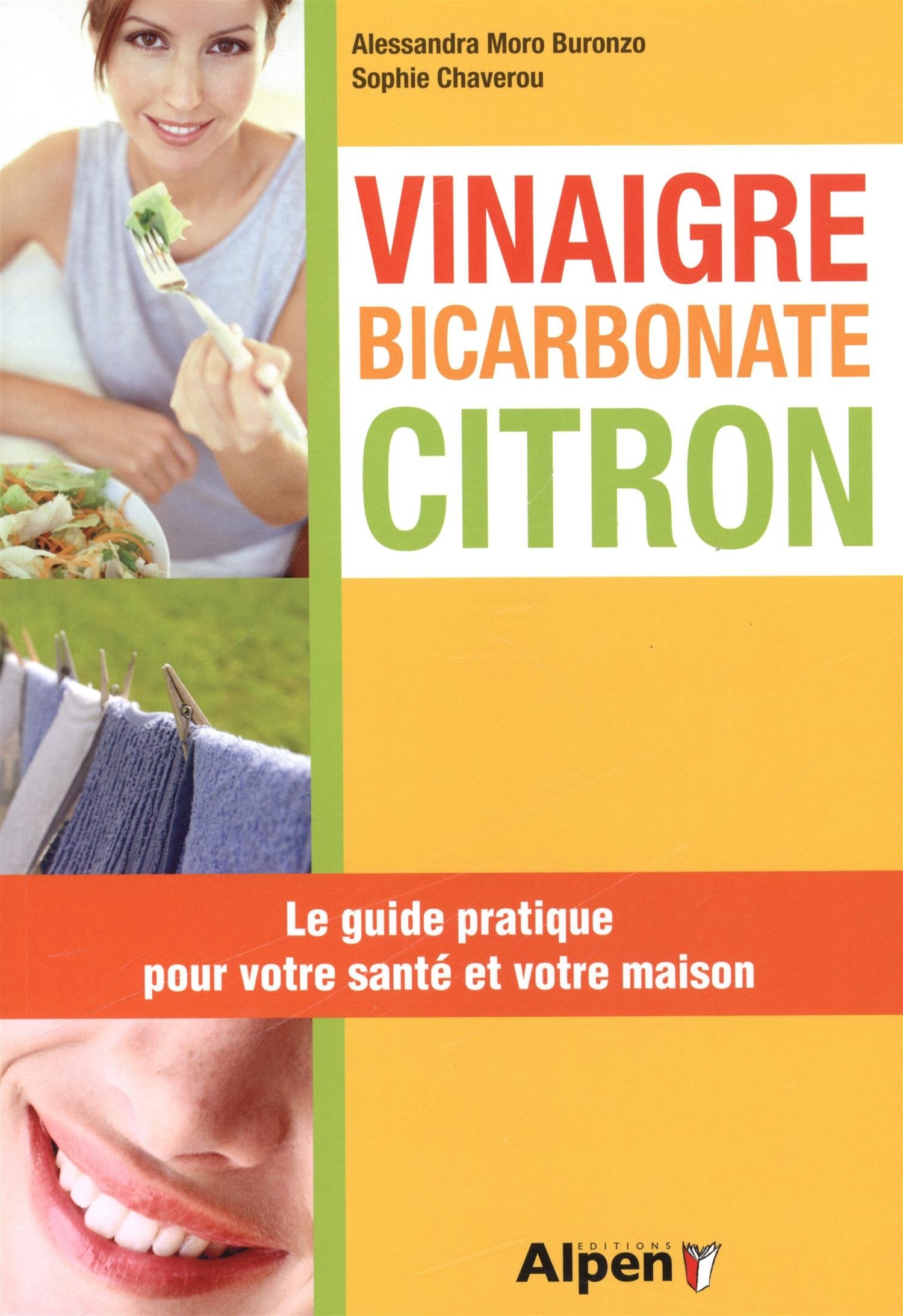 Vinaigre bicarbonate citron: Le guide pratique pour votre santé et votre maison 9782359342871