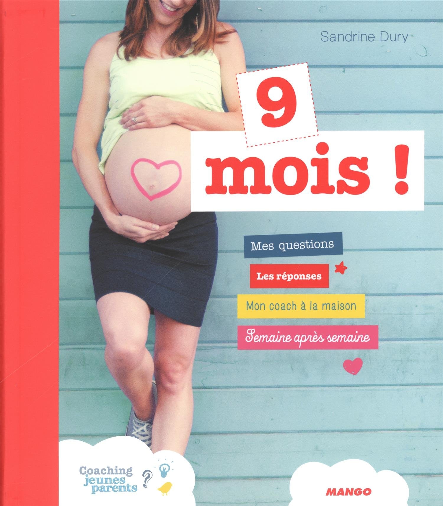 9 mois !: Mes questions - Les réponses - Mon coach à la maison - Semaine après semaine 9782317017476