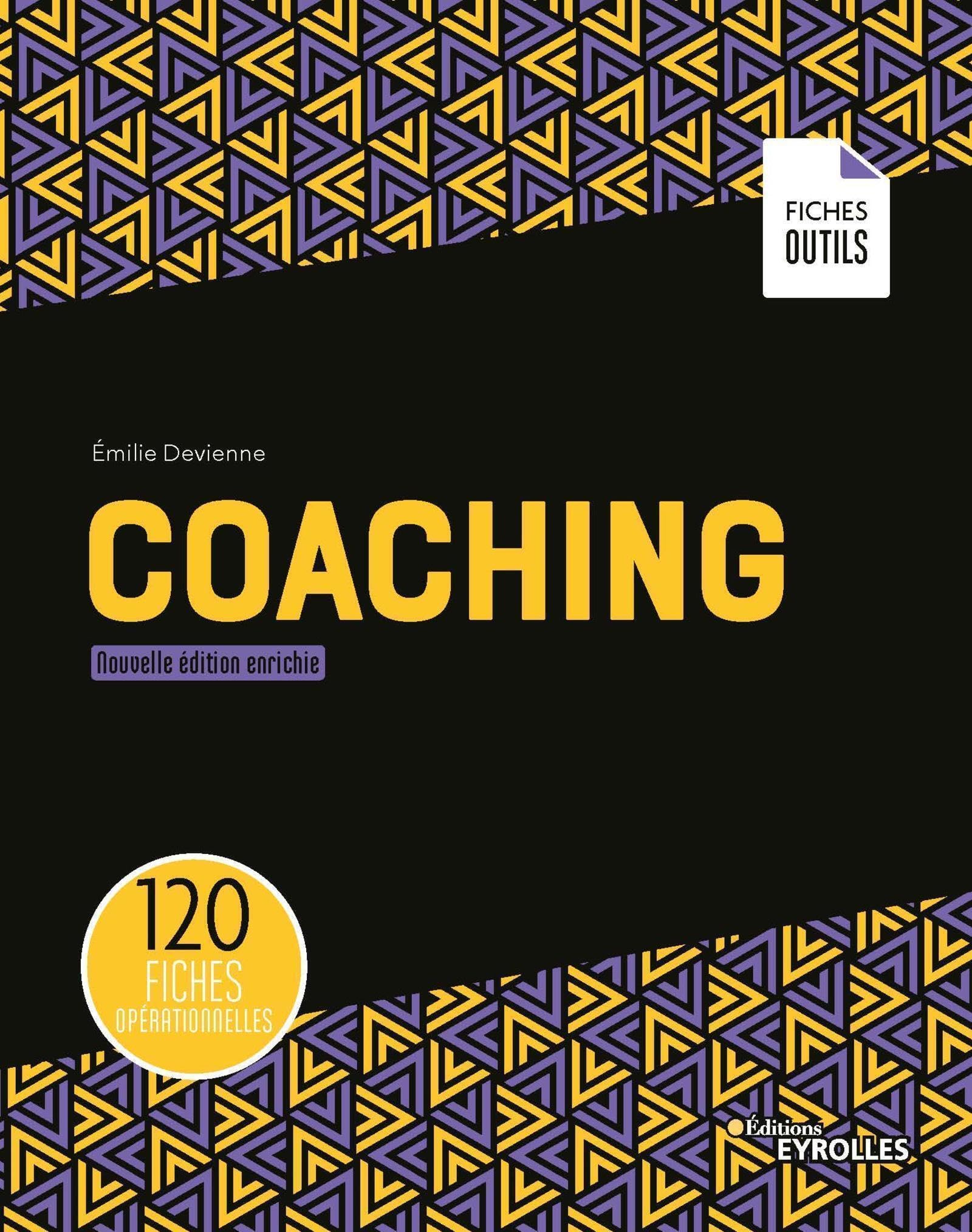 Coaching: 120 fiches opérationnelles. Nouvelle édition enrichie 9782212574821
