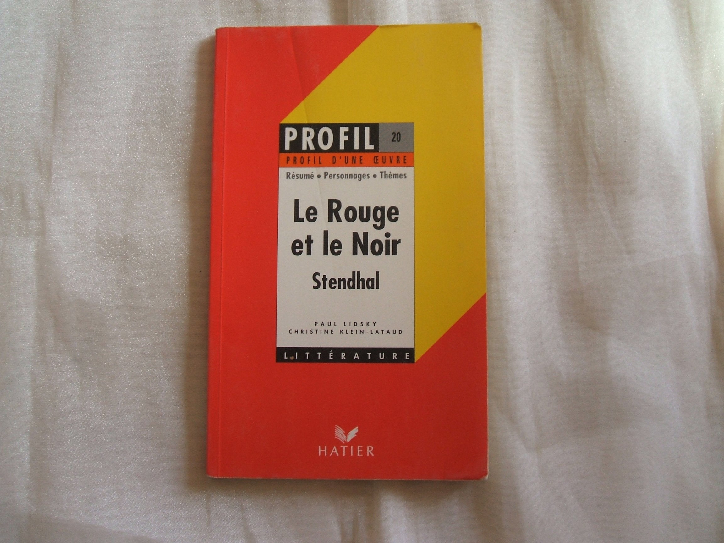 Profil d'une oeuvre : Le Rouge et le noir, Stendhal, 1830 : résumé, personnages, thèmes 9782218047237