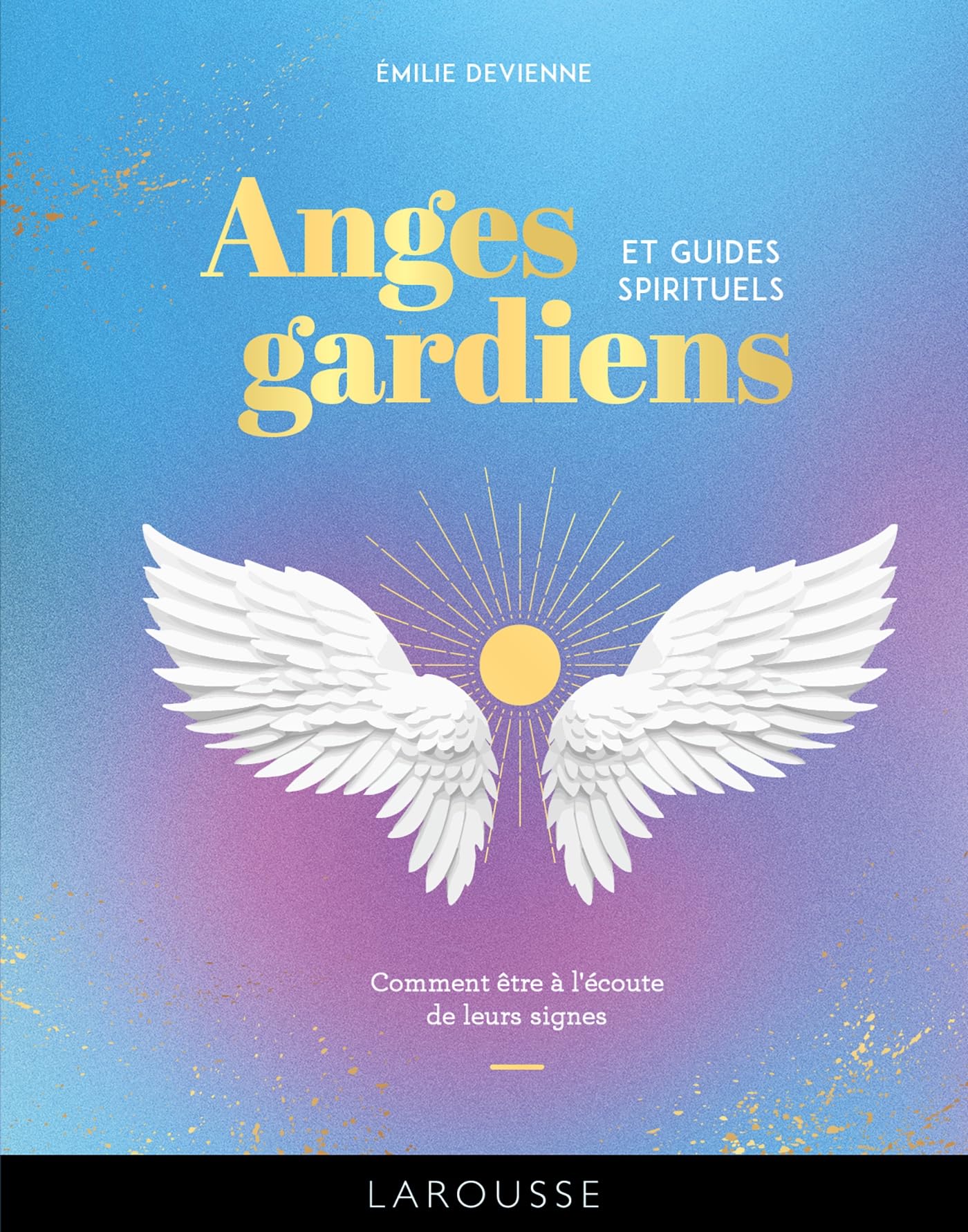 Anges gardiens et guides spirituels: Comment être à l'écoute de leurs signes 9782036057333