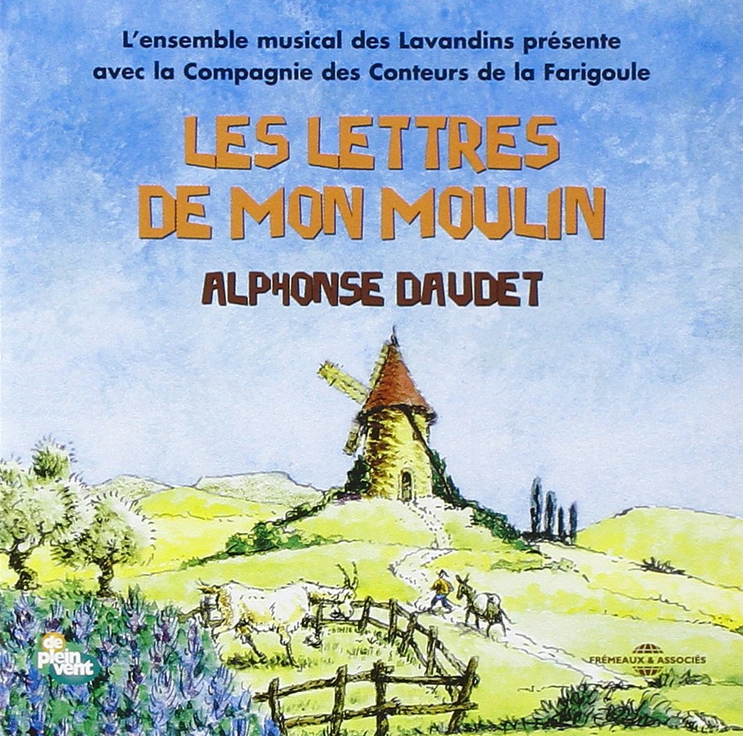 Alphonse Daudet par les conteurs de la farigoule - Les lettres de mon moulin 3448960282628