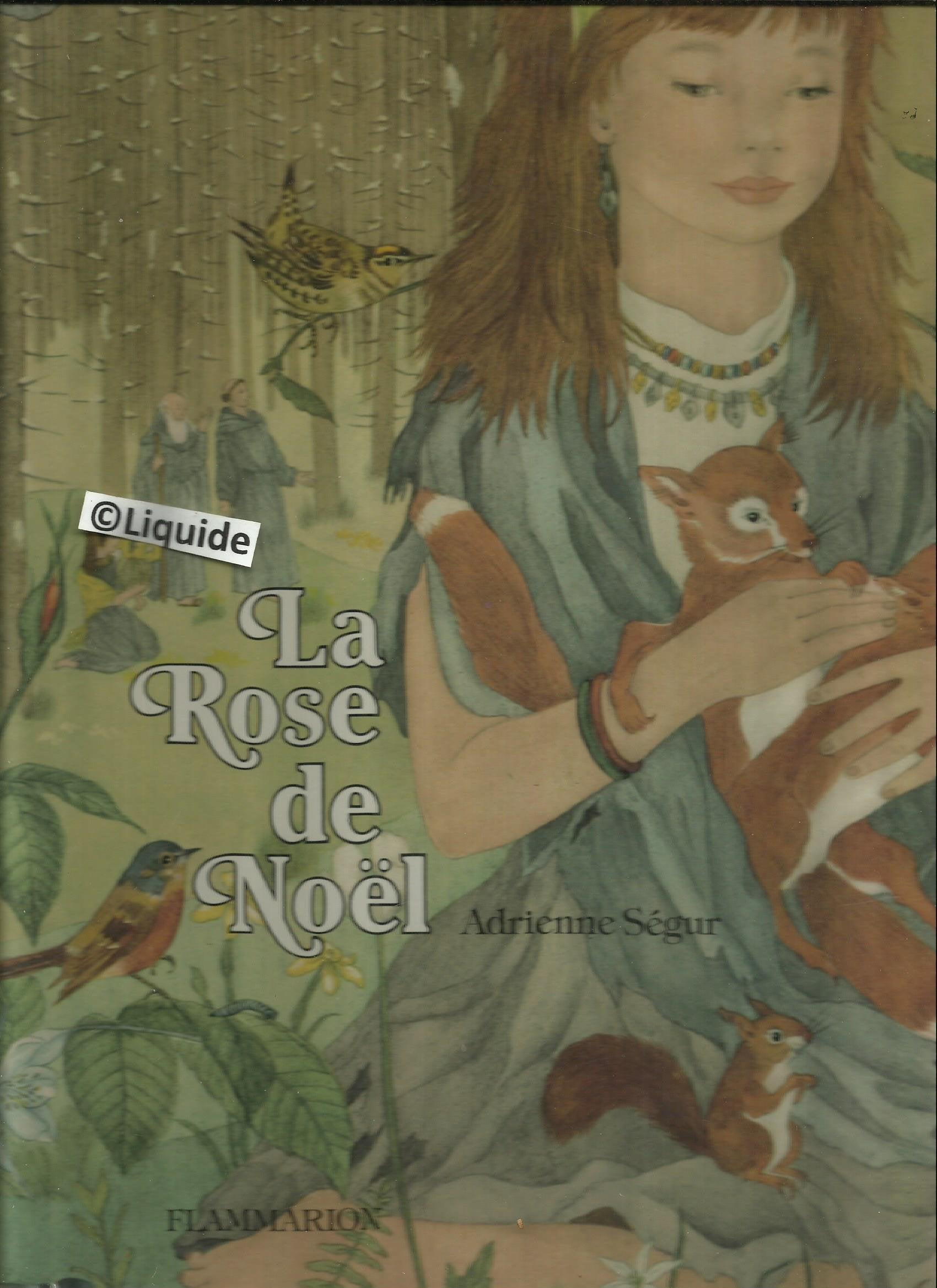 La rose de Noel - éditions Flammarion 1985 - CONTIENT:UN BERGER.NOËL CHEZ LES TROLLS. LA OU IL Y A L'AMOUR IL Y A DIEU.LÉGENDE DE LA SAUGE.BABOUCHKA.PUITS DE L'ÉTOILE.TRÈS VÉRIDIQUE LÉGENDE DU SAPIN D