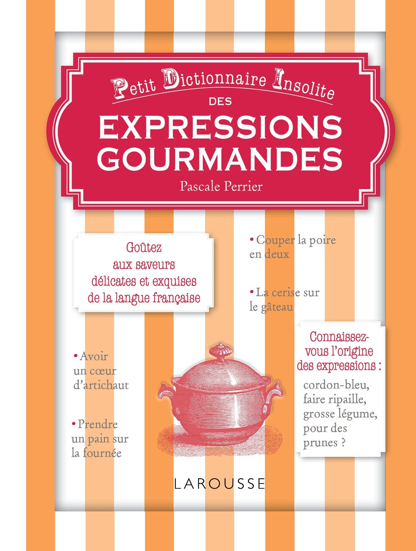 Petit dictionnaire insolite des expressions gourmandes 9782035925183