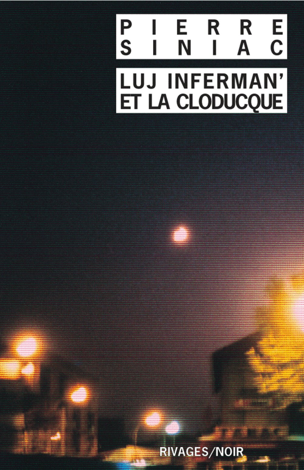 Luj inferman'et la cloducque 9782743604875