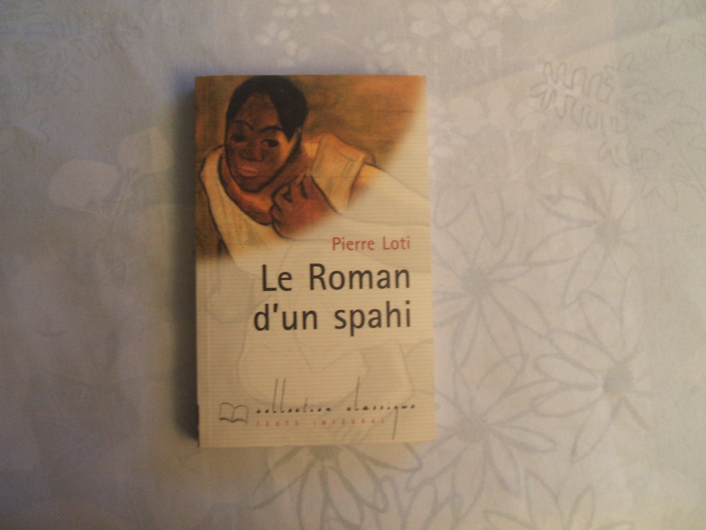 Le roman d'un spahi (Collection Classique) 9782743202903