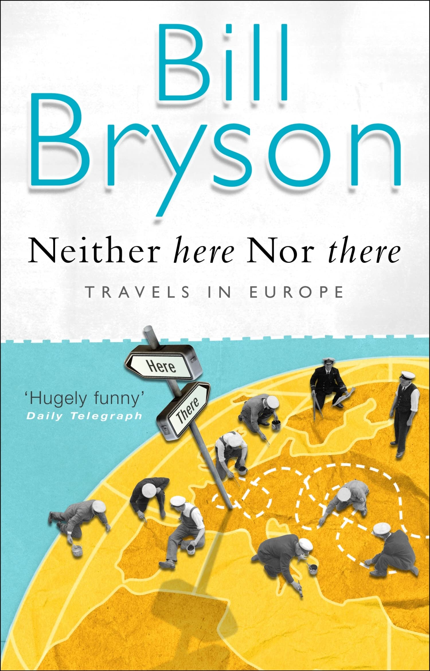 Neither Here, Nor There: Travels in Europe 9780552998062
