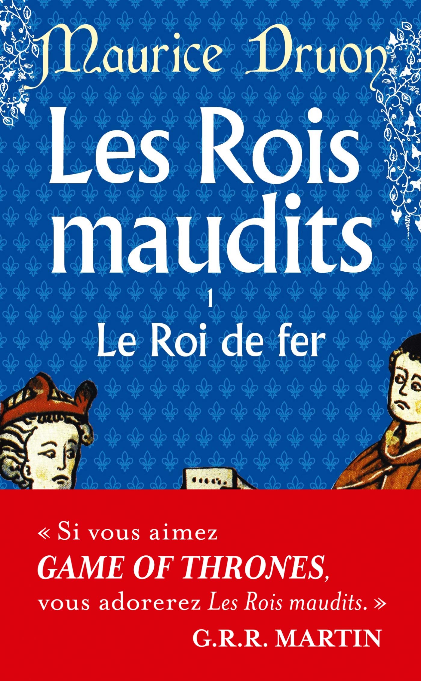 Les Rois maudits, tome 1 : Le Roi de fer 9782253011019