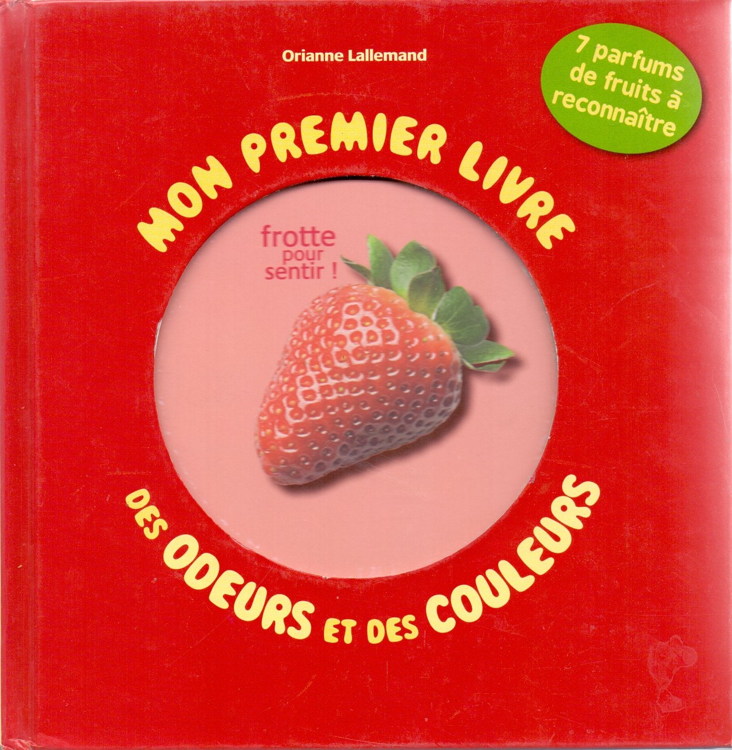 Mon premier livre des odeurs et des couleurs. 7 parfums de fruits à reconnaître 9782298029222