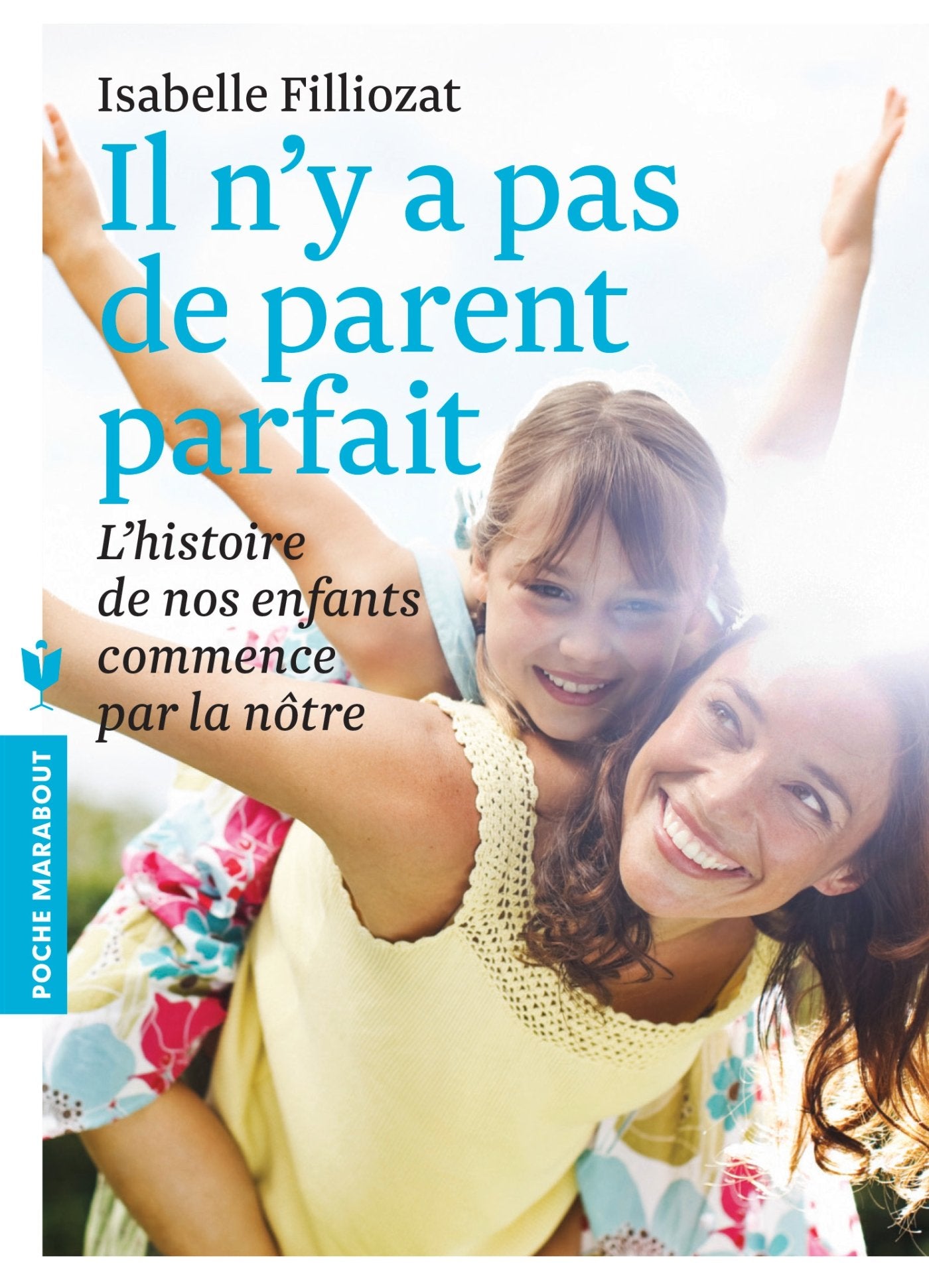 Il n'y a pas de parent parfait: L'histoire de nos enfants commence par la nôtre 9782501139489