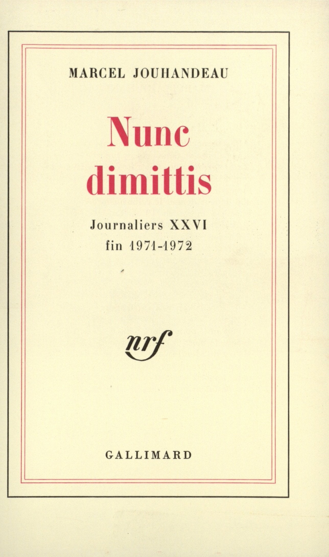 Journaliers, XXVI : Nunc dimittis: (1971-1972) 9782070285761