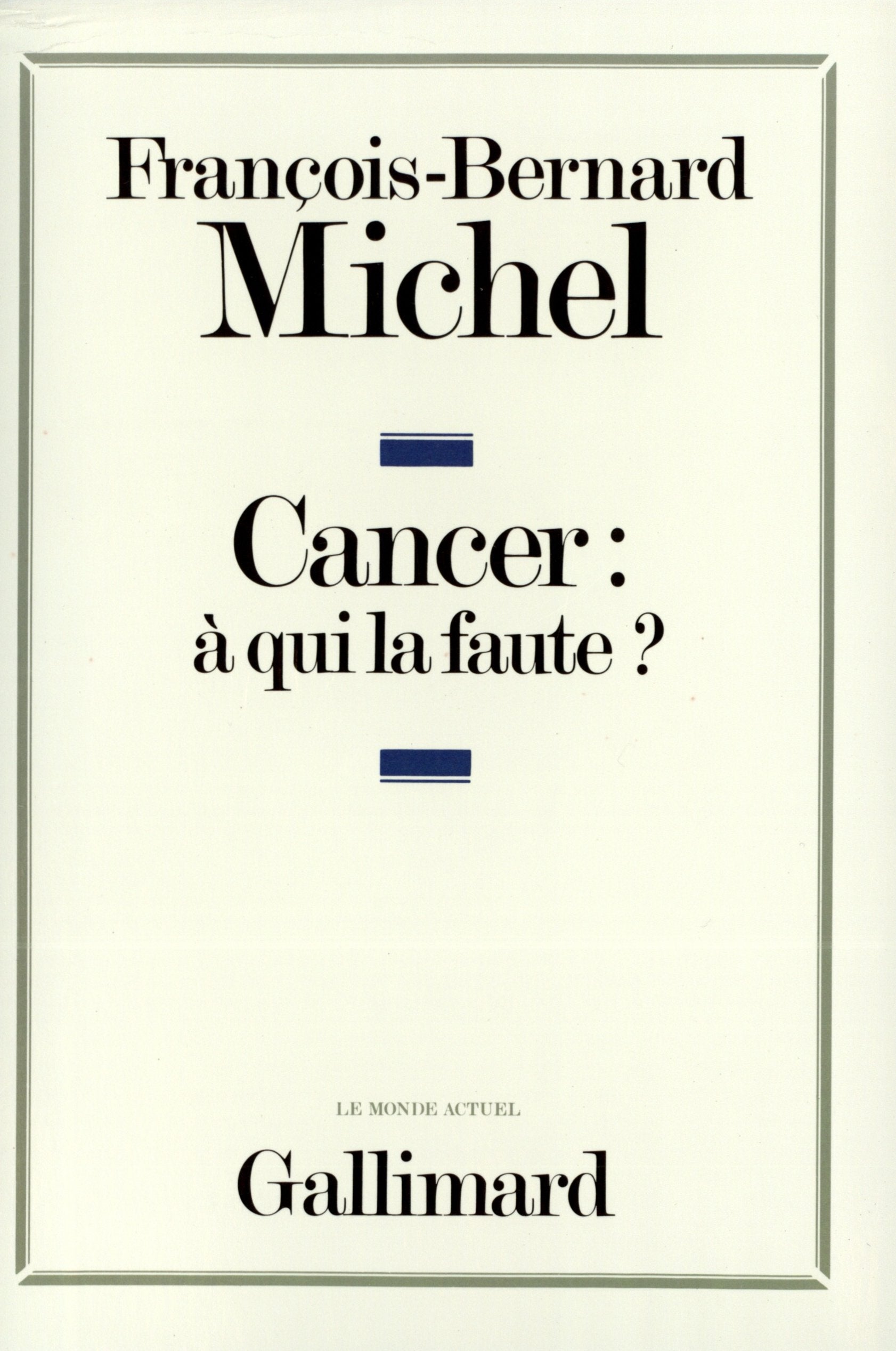 Cancer : à qui la faute ? 9782070709724