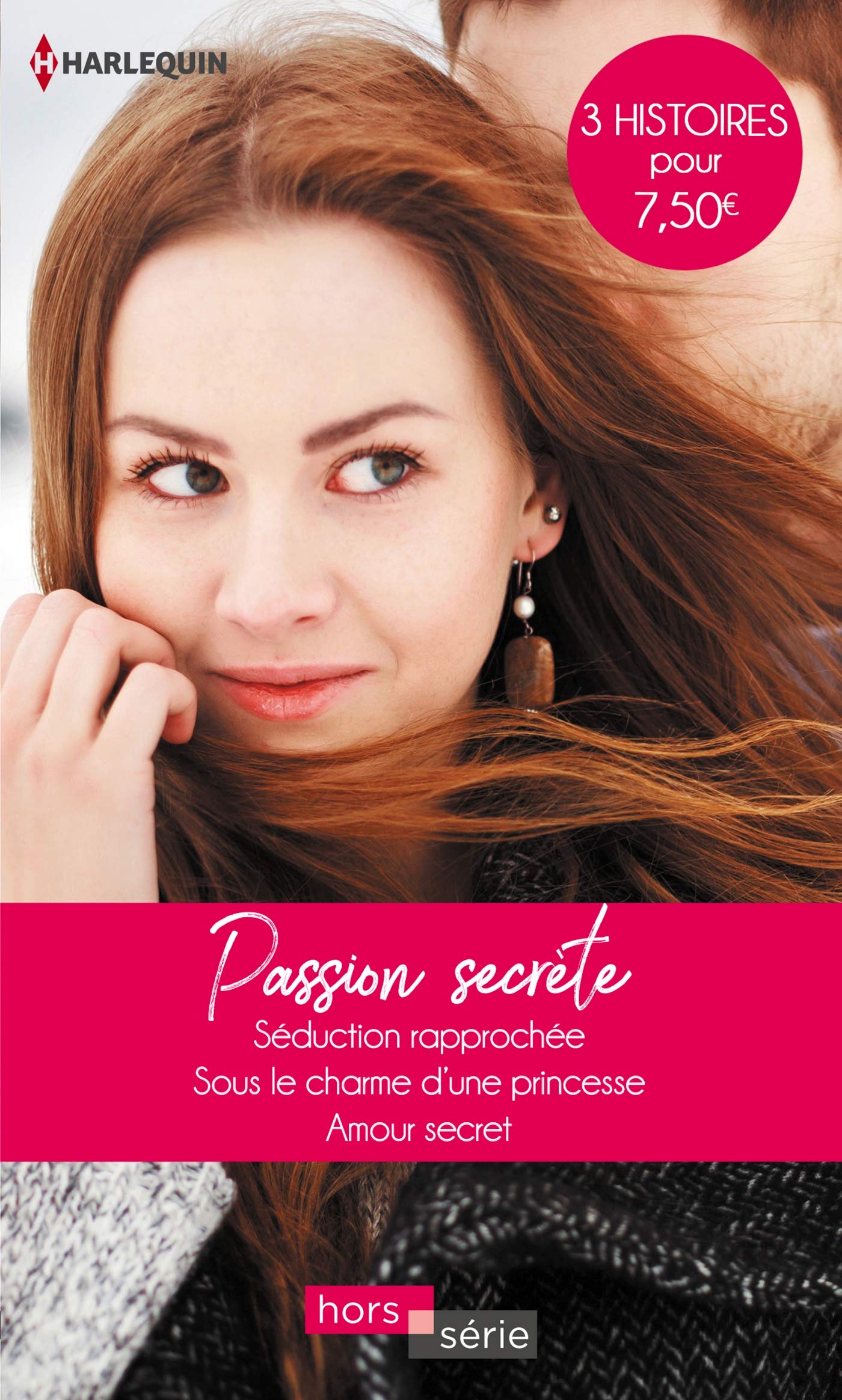 Passion secrète: Séduction rapprochée - Sous le charme d'une princesse - Amour secret 9782280417259