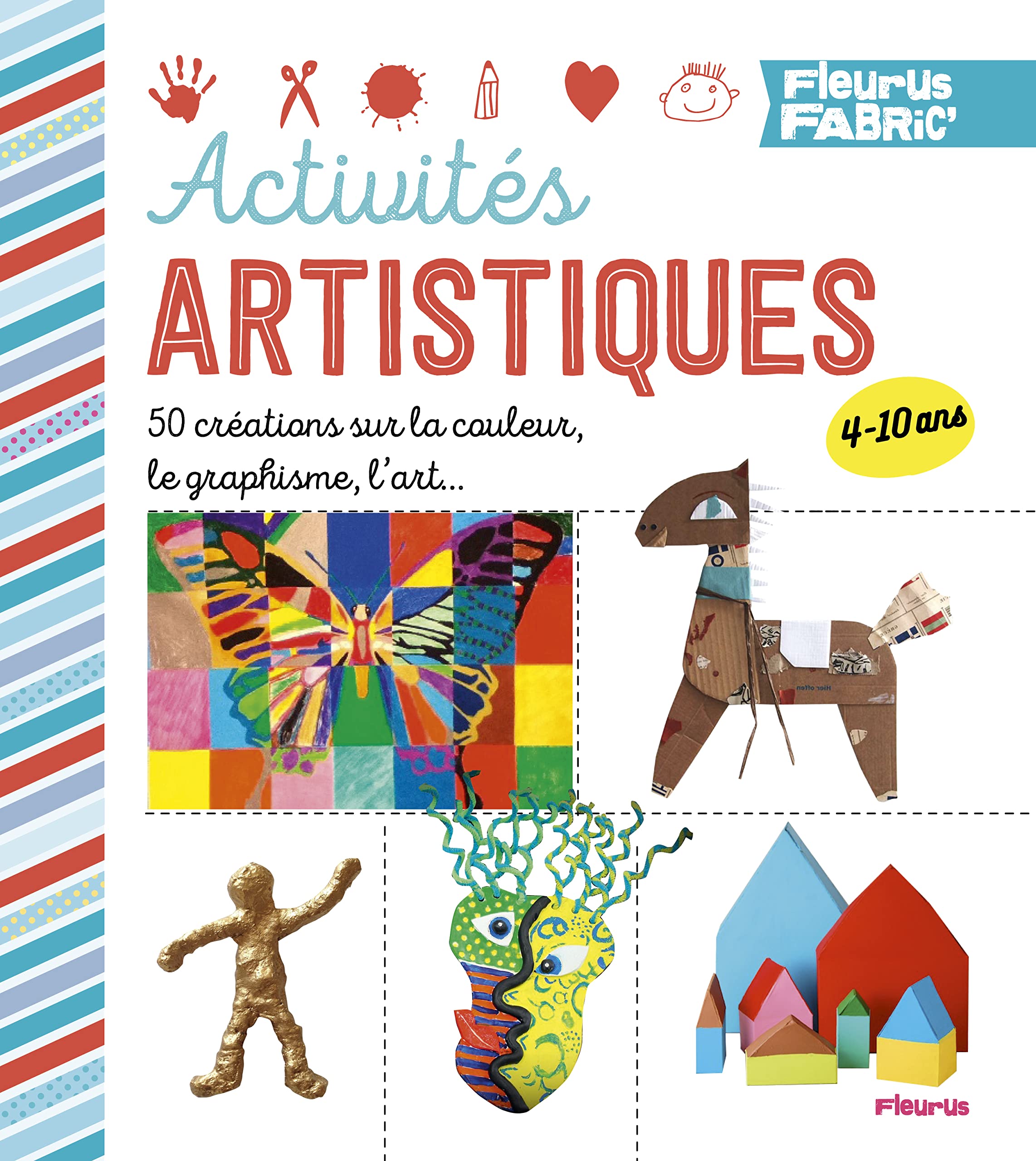 Activités artistiques: Plus de 50 ateliers pour découvrir la couleur, le graphisme et l'art 9782215156499
