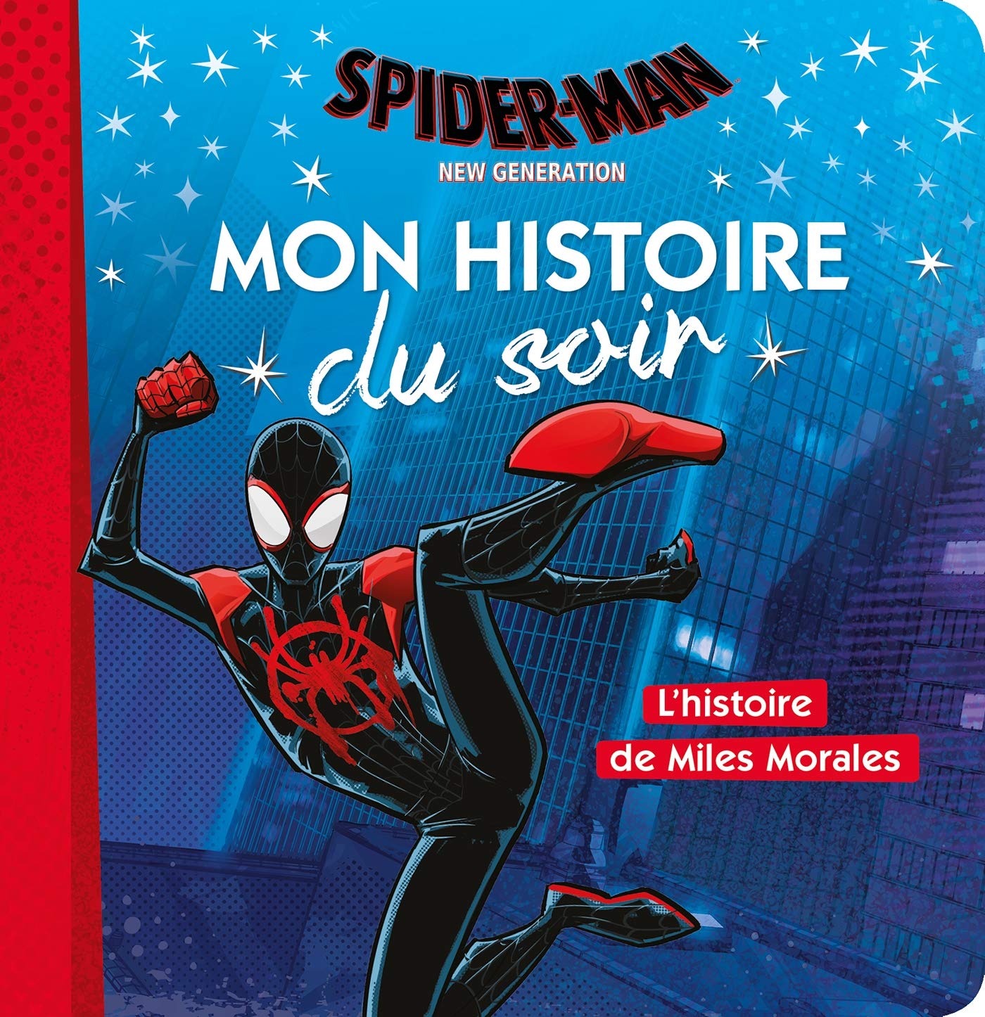 SPIDER-MAN NEW GENERATION - Mon Histoire du Soir - L'histoire de Miles Morales - Marvel: . 9782017075806